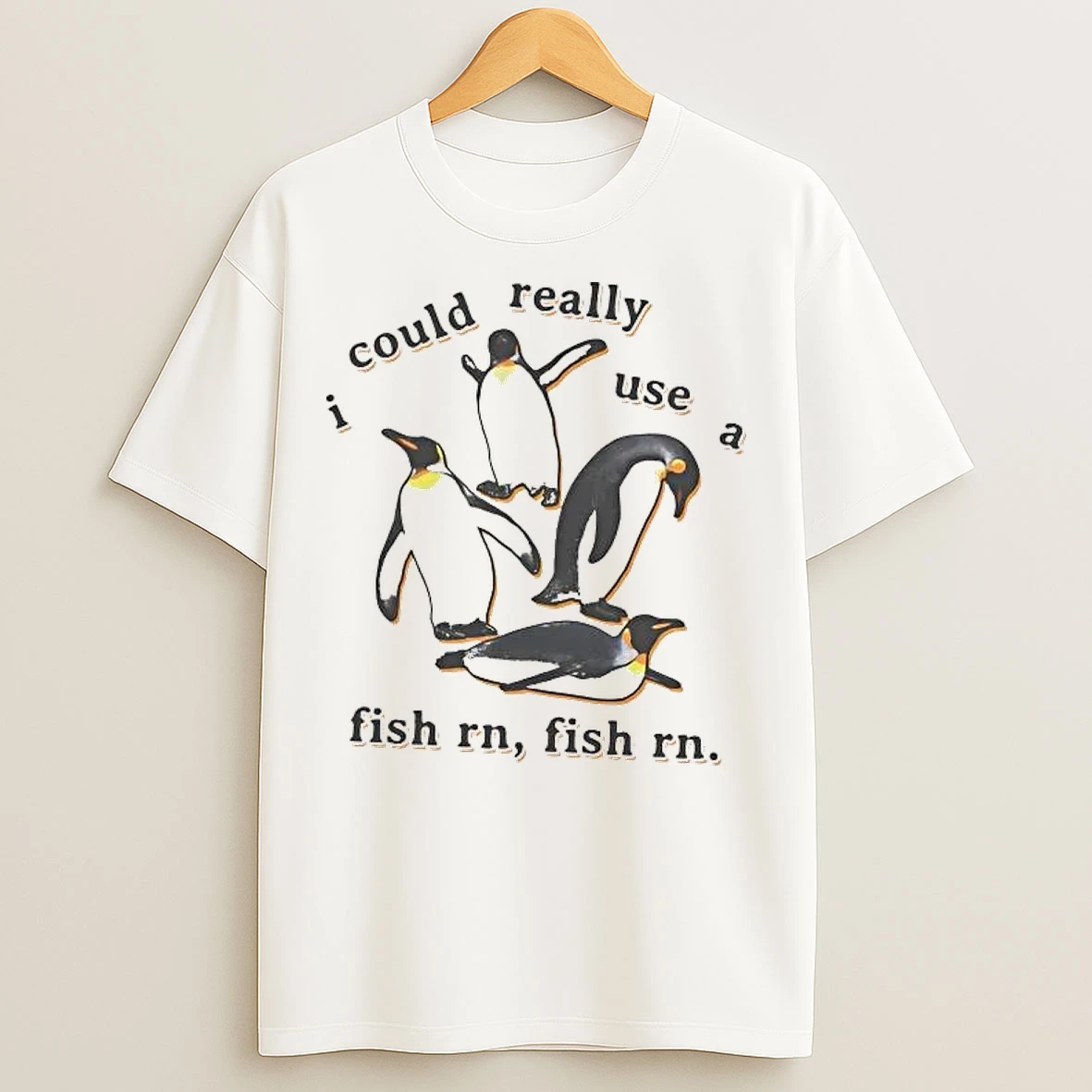 Classic Penguin Could Really Use A Fish Rn Fish Rn T Shirts