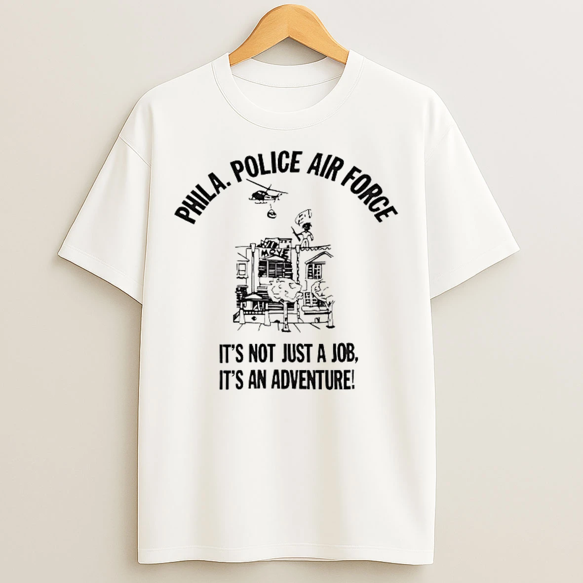 Classic Phila Police Air Force Its Not Just A Job Its An Adventure T Shirts
