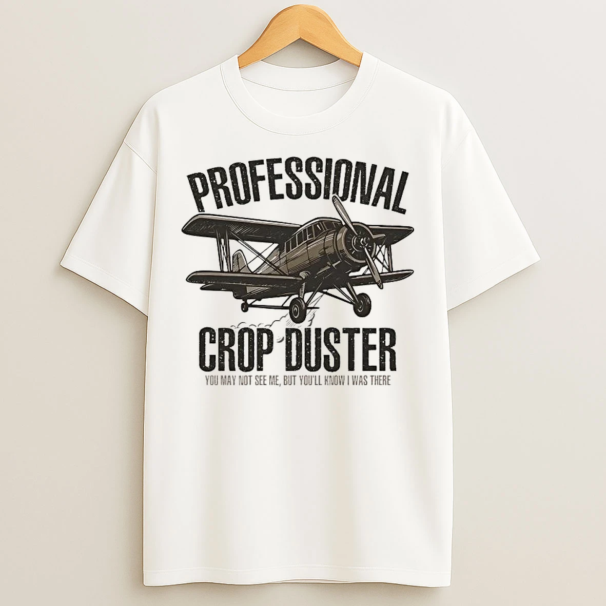 Classic Professional Crop Duster You May Not See Me T Shirts