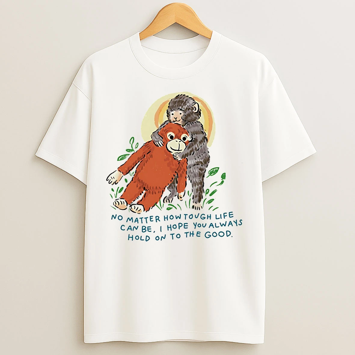 Classic Punch Monkey No Matter How Tough Life Can Be I Hope You Always Hold On To The Good T Shirts