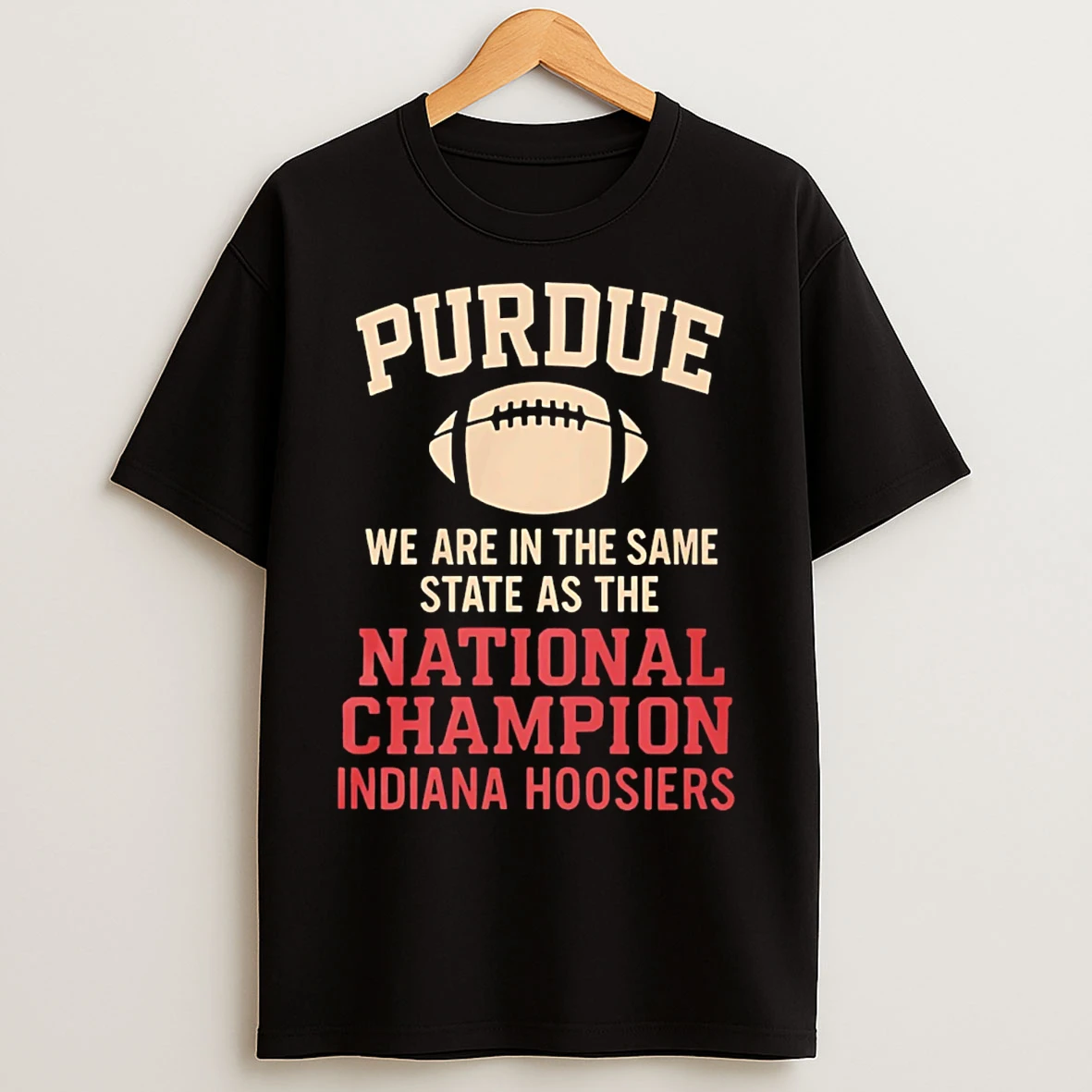Classic Purdue We Are In The Same State As The National Champion Indiana Hoosiers T Shirts
