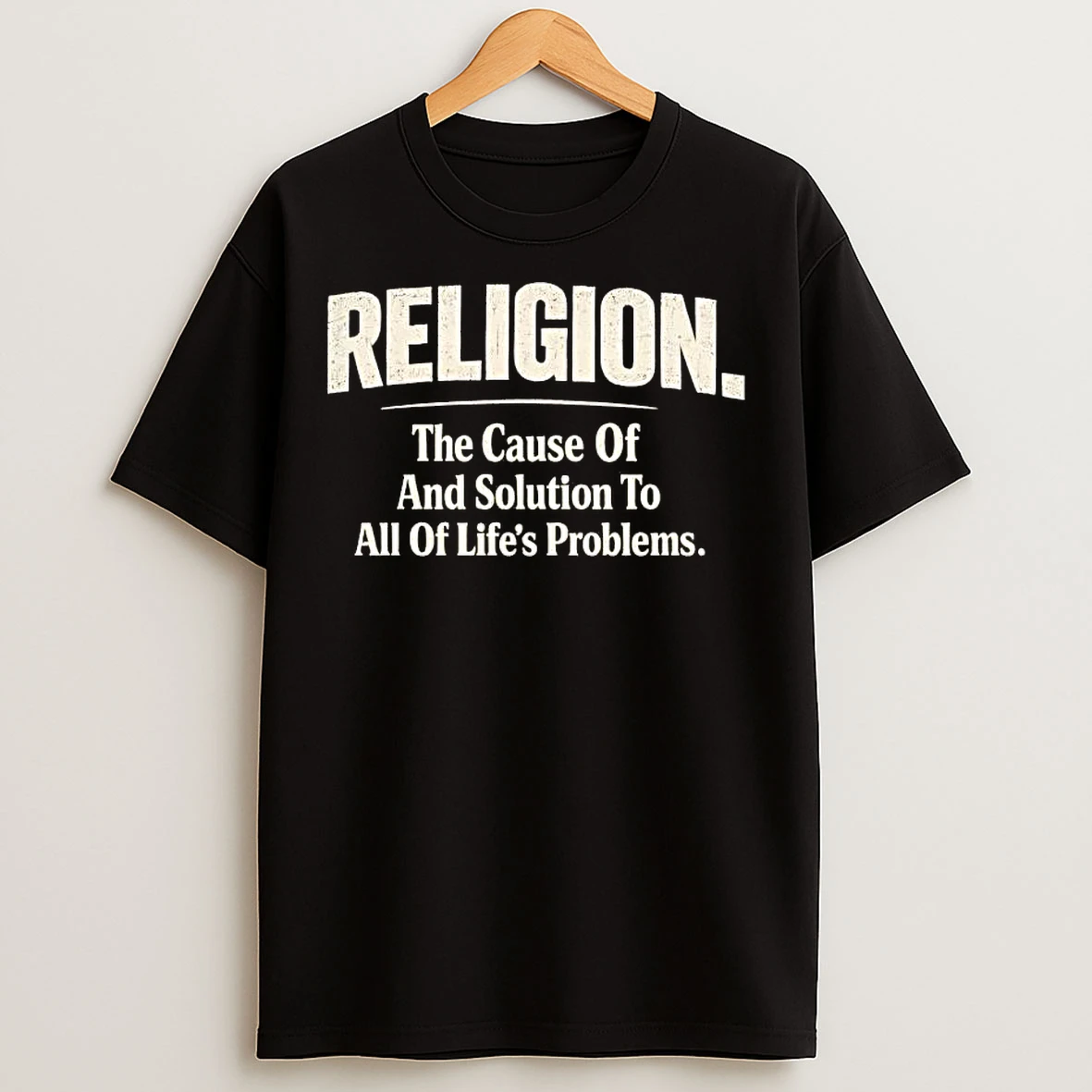 Classic Religion The Cause And Solution To Lifes Problems T Shirts