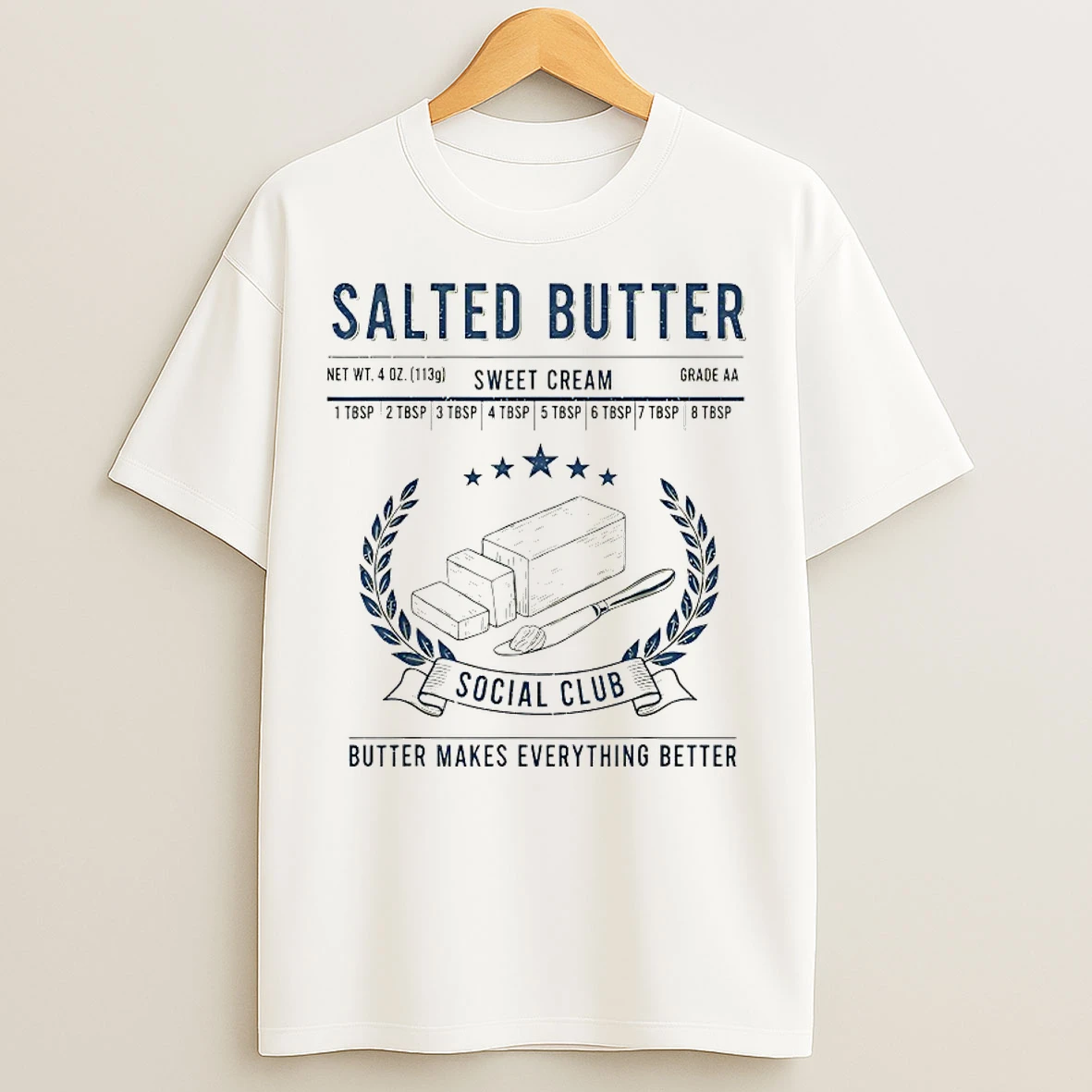 Classic Salted Butter Social Club Butter Makes Everything Better T Shirts