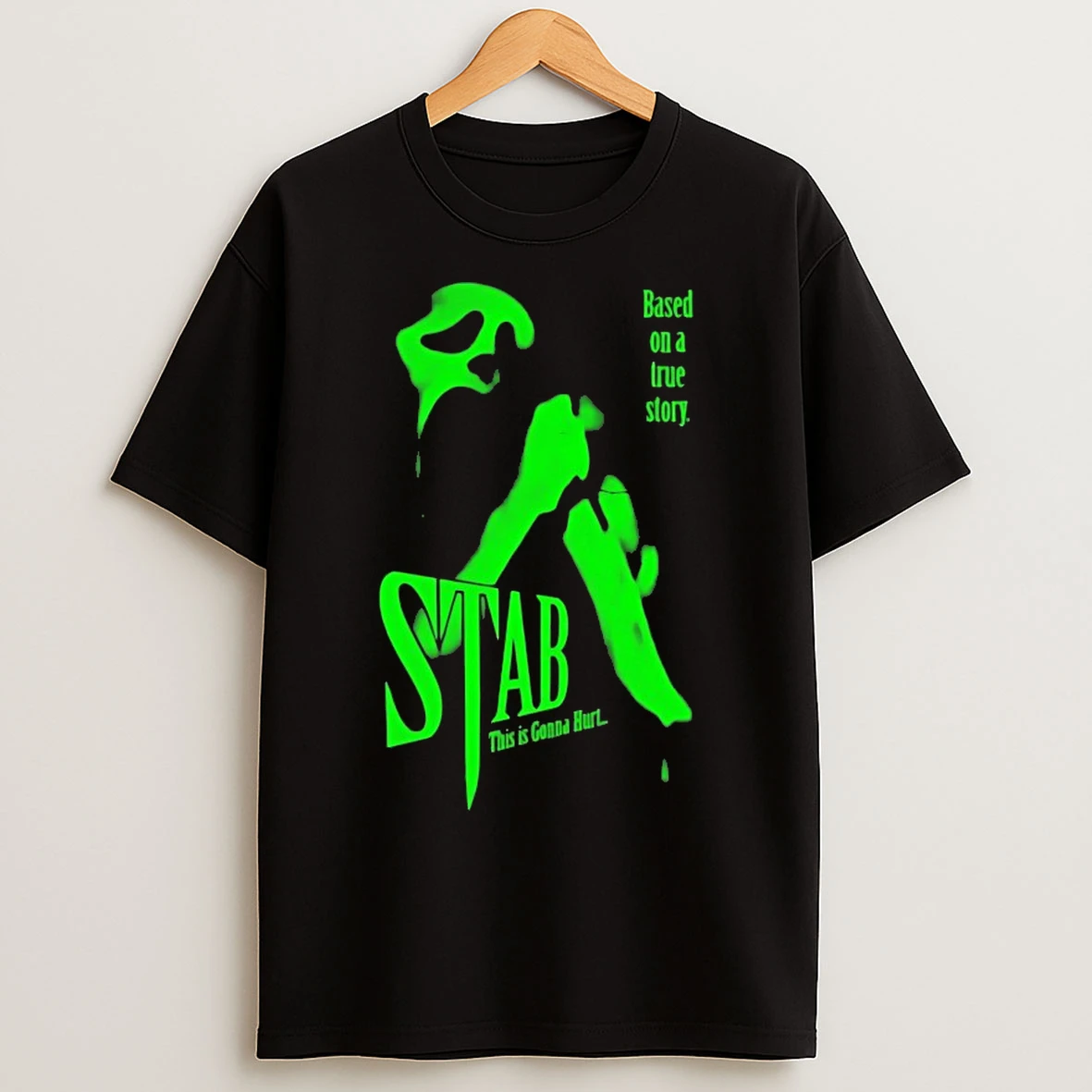 Classic Scream Stab This Is Gonna Hurt Based On A True Story T Shirts