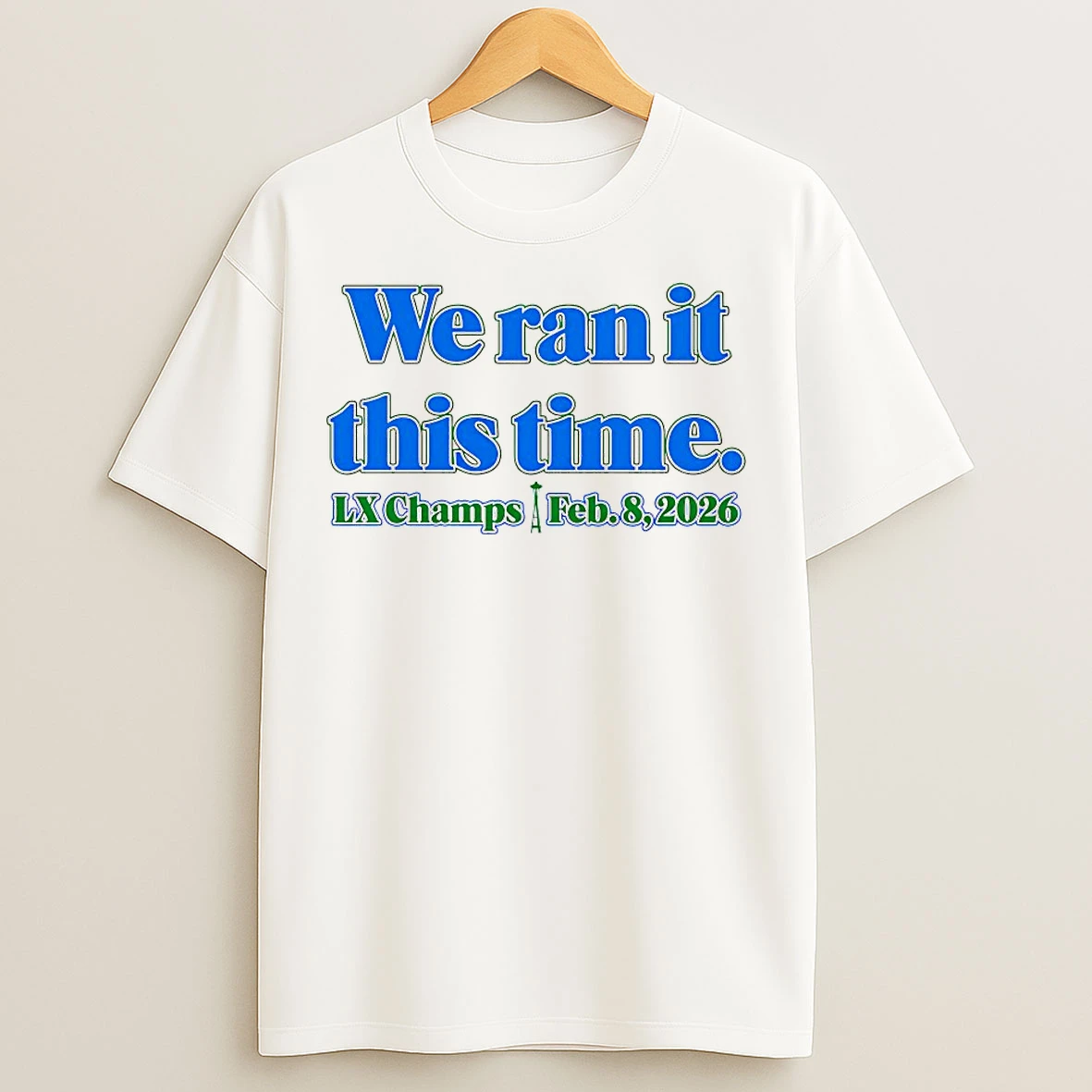 Classic Seattle Seahawks We Ran It This Time Lx Champs Feb 8 2026 T Shirts