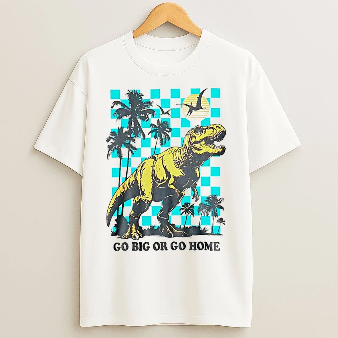 Classic T Rex Go Big Or Go Home T Shirts