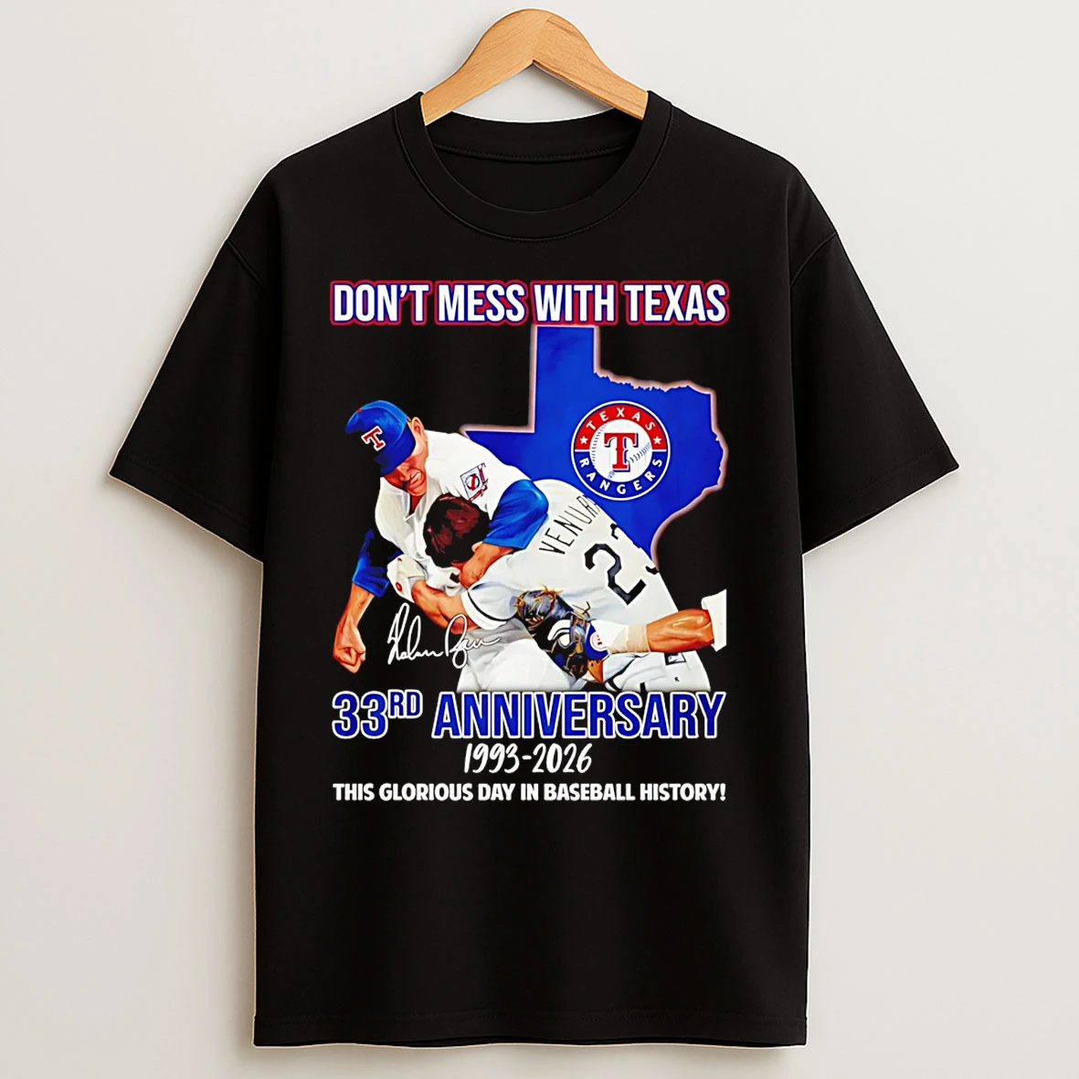 Classic Texas Rangers Dont Mess With Texas 33rd Anniversary 1993 2026 This Glorious Day T Shirts