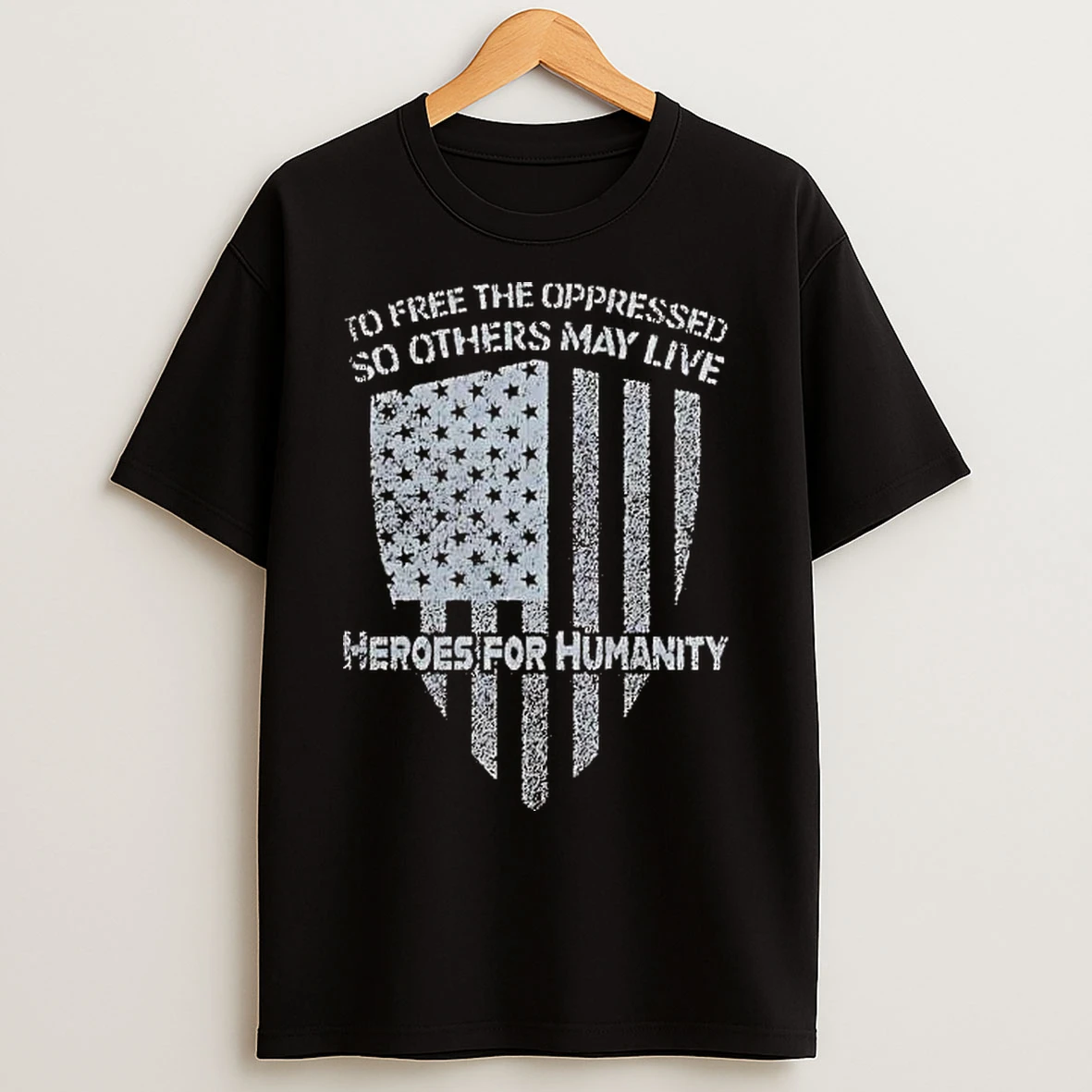 Classic To Free The Oppressed So Others May Live Heroes For Humanity T Shirts