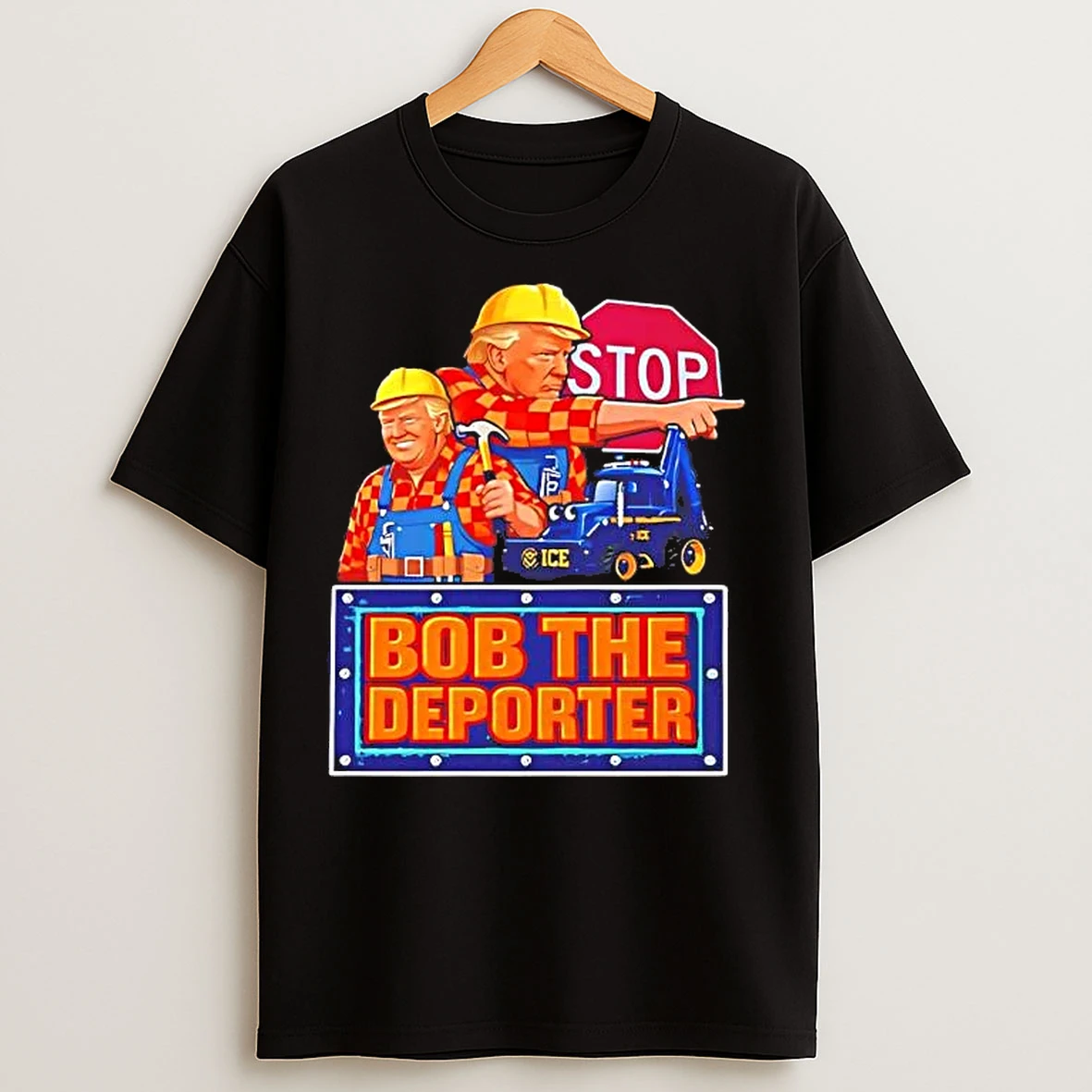 Classic Trump Bob The Deporter Stop T Shirts