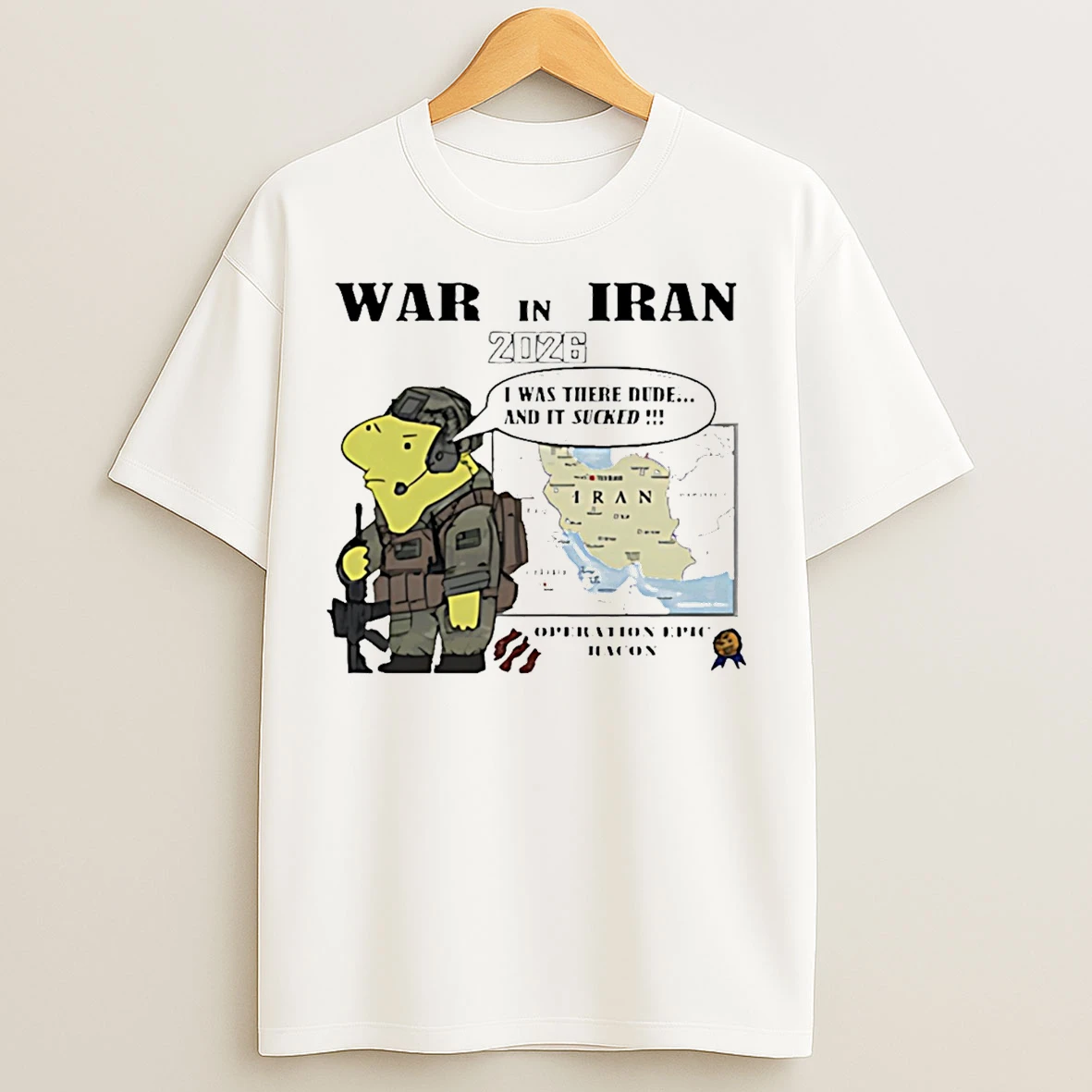 Classic War In Iran 2026 I Was There Dude And It Sucked Cartoon T Shirts