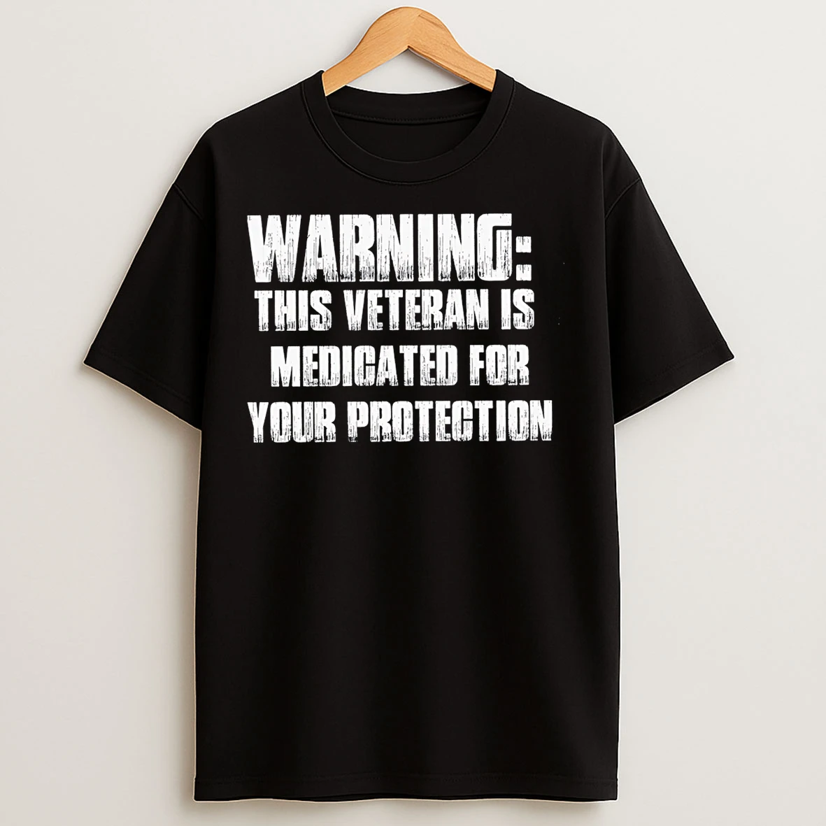 Classic Warning This Veteran Is Medicated For Your Protection T Shirts