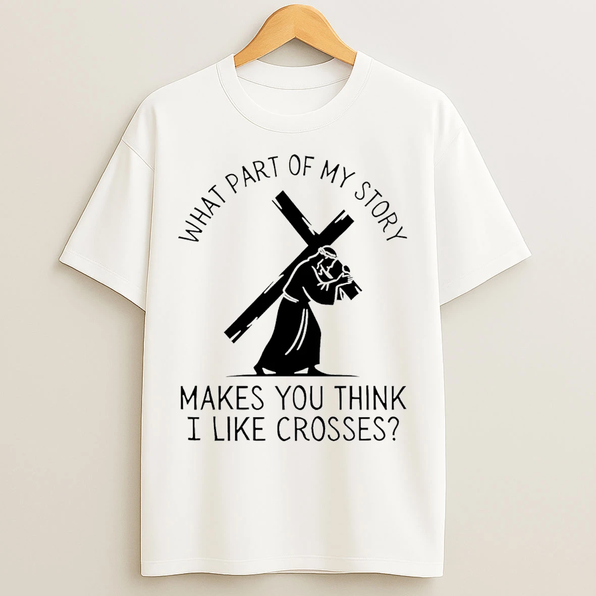 Classic What Part Of My Story Makes You Think I Like Crosses T Shirts