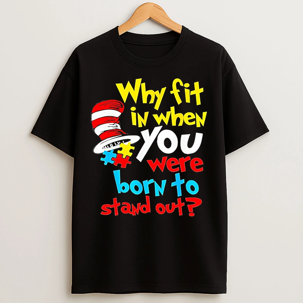 Classic Why Fit In Born To Stand Out Dr Suess T Shirts