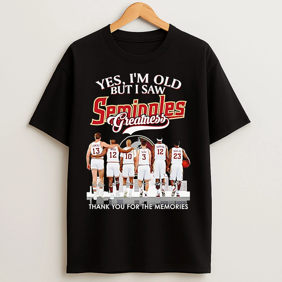 Classic Yes Im Old But I Saw Florida State Seminoles Greatness Signature Thank You For The Memories T Shirts