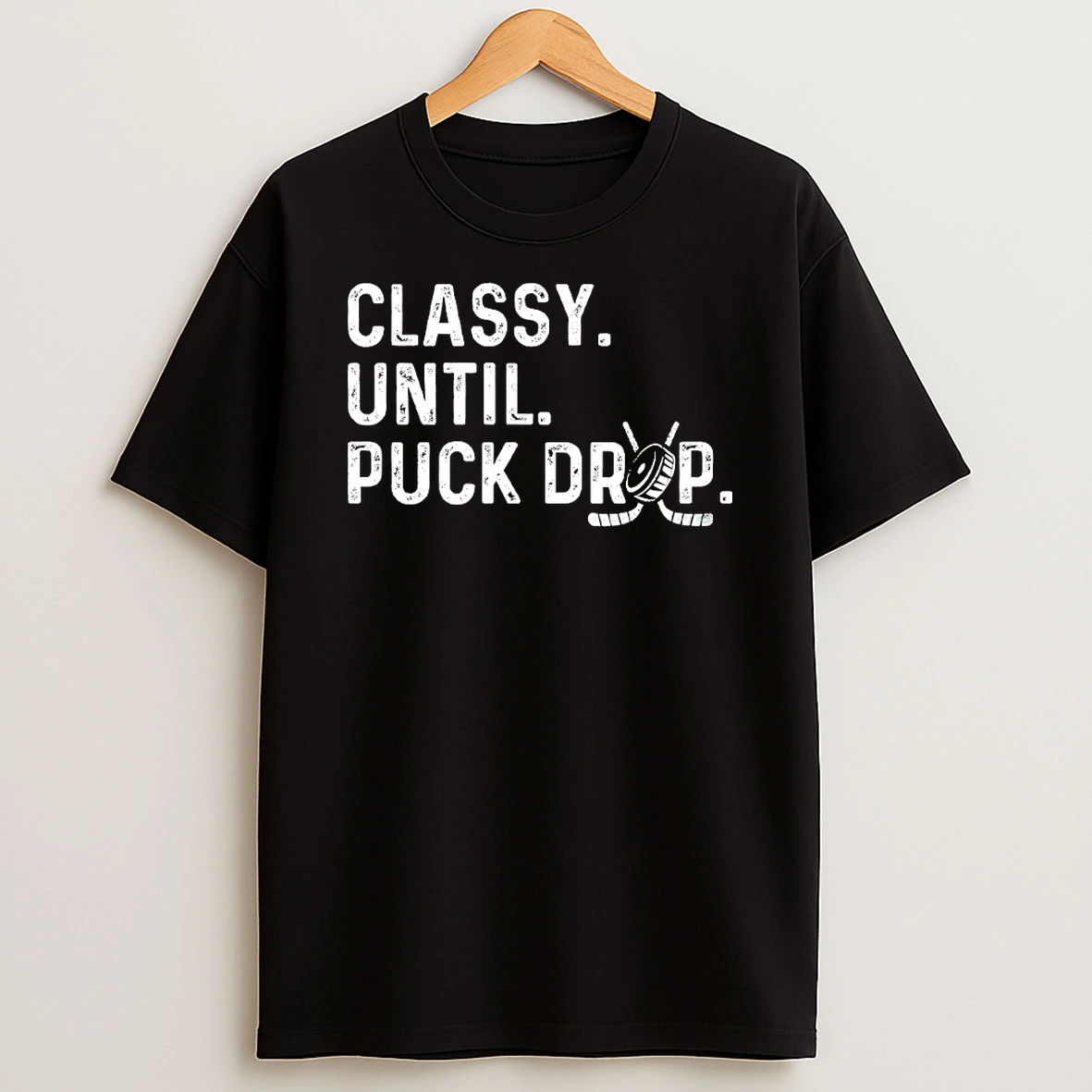 Classy Until Puck Drop Hockey Shirts