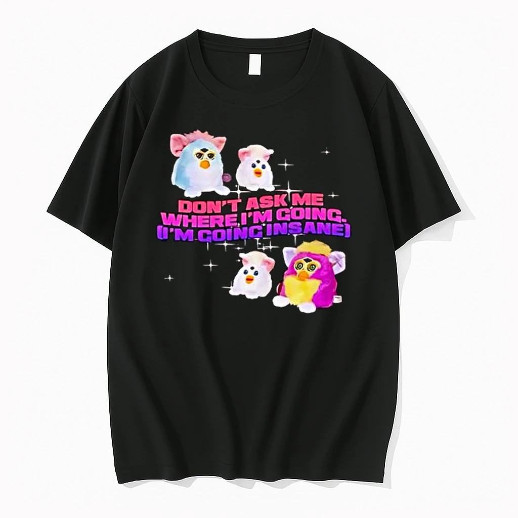 Colorful Furbies Dont Ask Me Where Im Going Im Going Insane Shirts