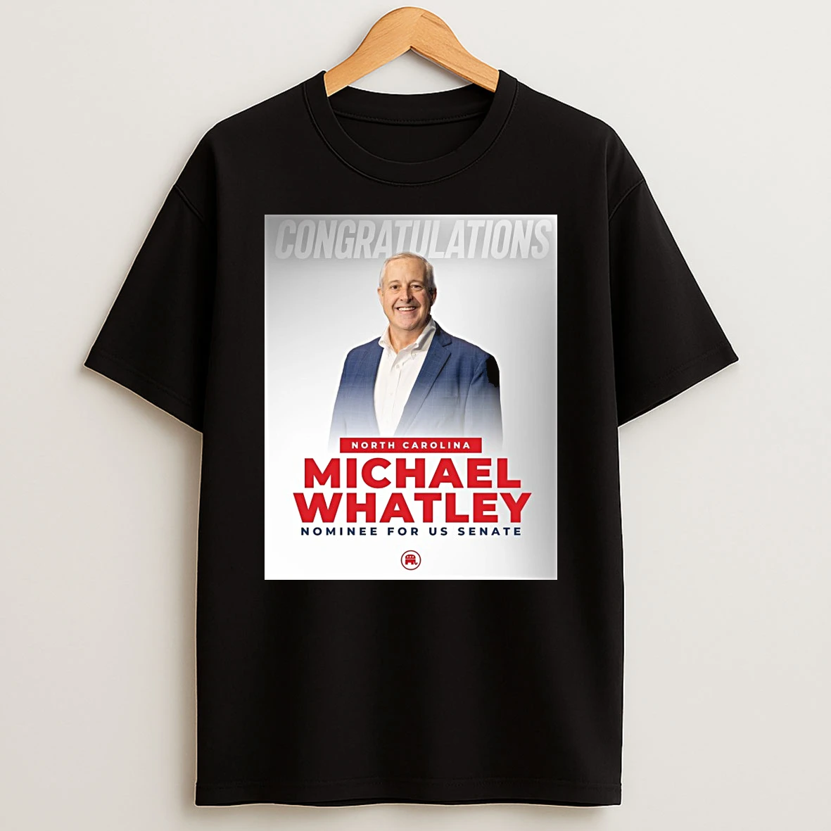 Congratulations North Carolina Michael Whatley Nominee For Us Senate Shirts