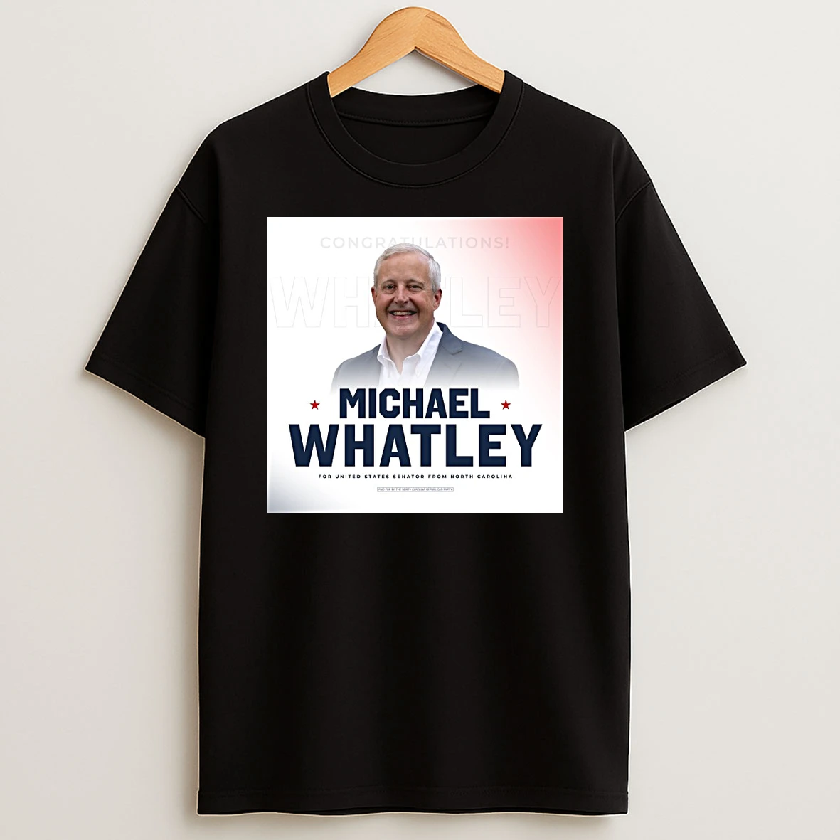 Congratulations To Michael Whatley For United States Senator From North Carolina Shirts