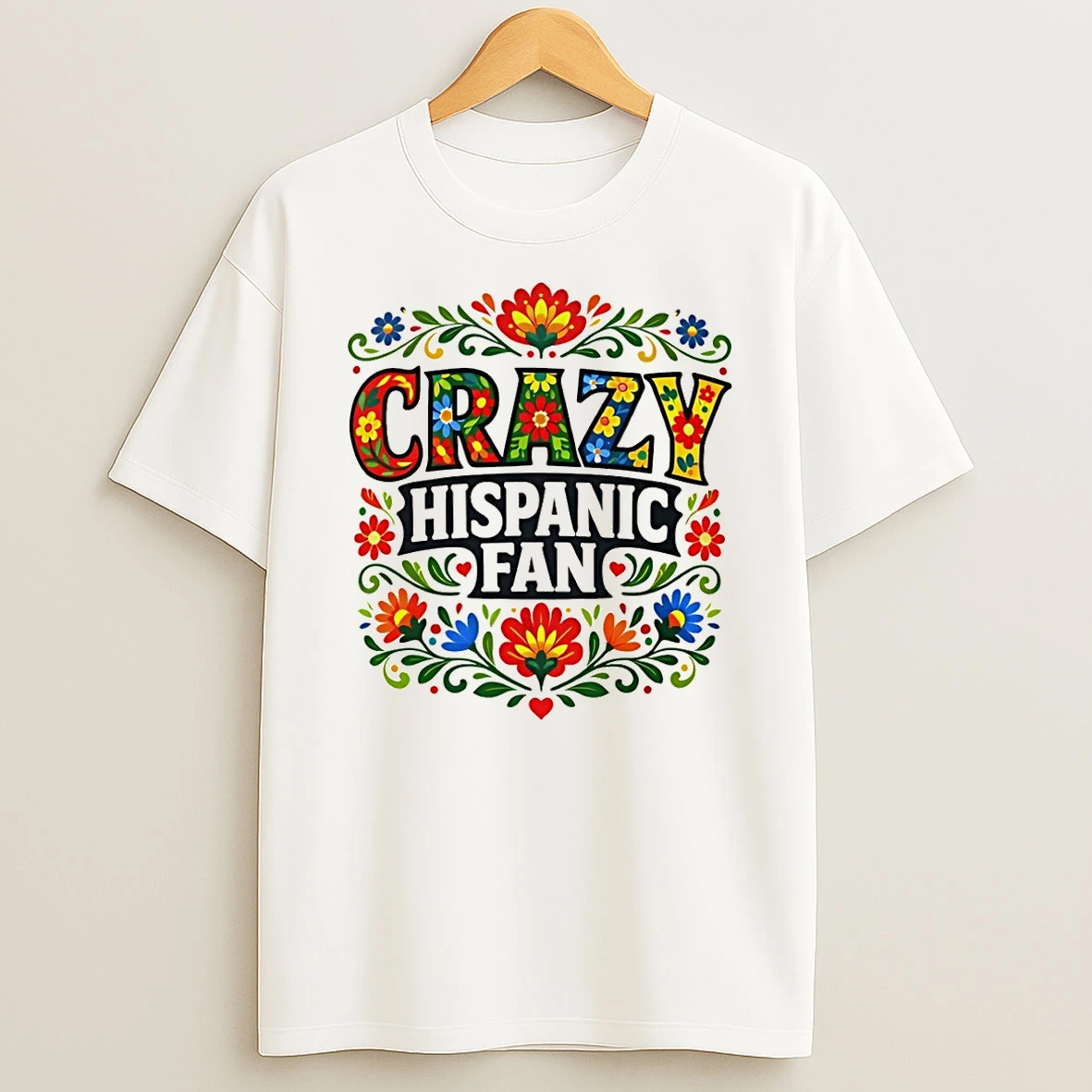 Crazy Hispanic Fan Cultural Latino Pride Heritage Shirts