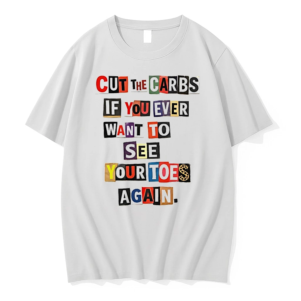 Cut The Carbs If You Ever Want To See Your Toes Again Shirts