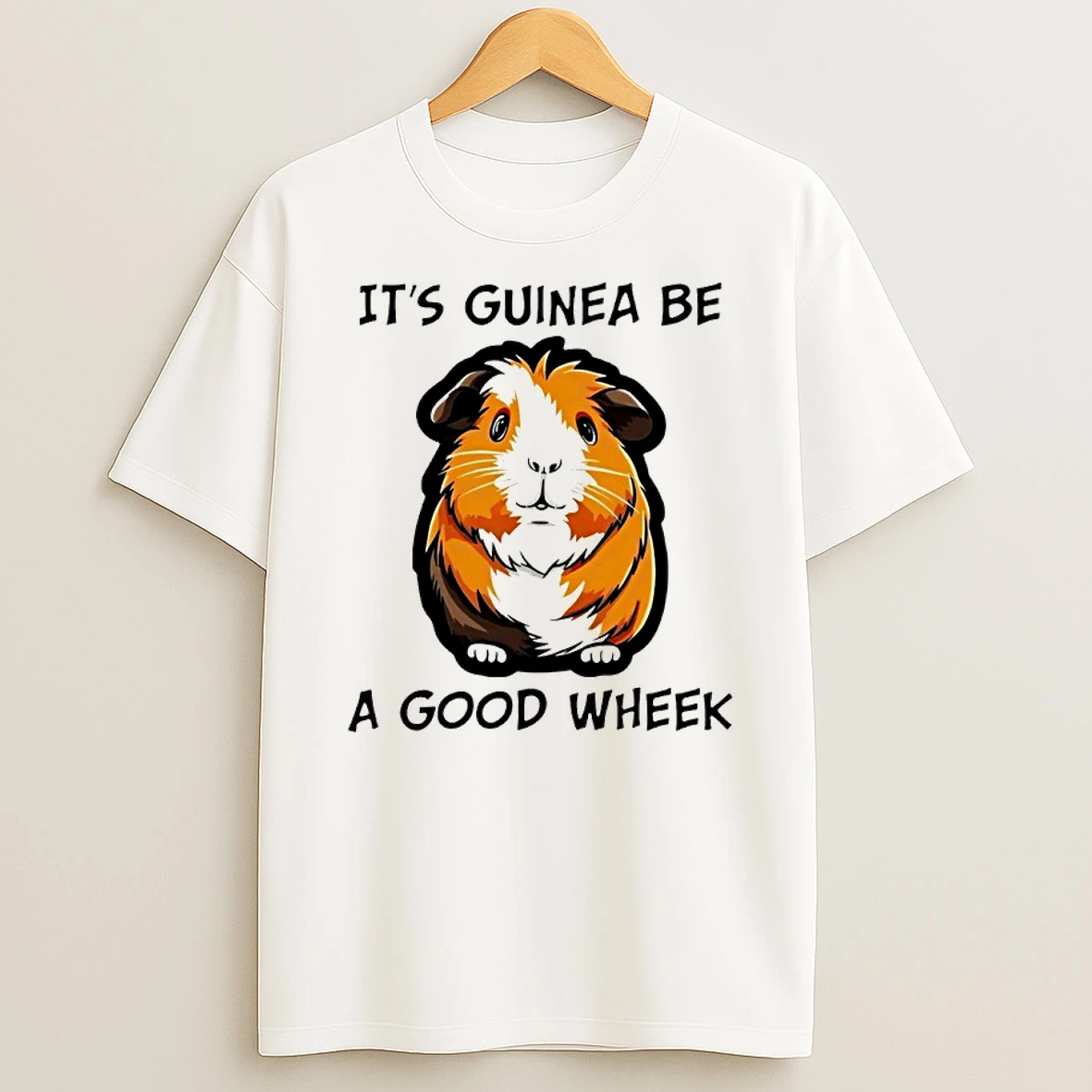 Cute Pig Its Guinea Be A Good Wheek Shirts