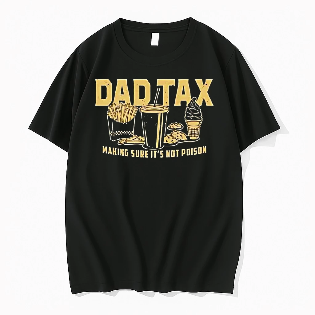 Dad Tax Making Sure Its Not Poison Tee Shirts