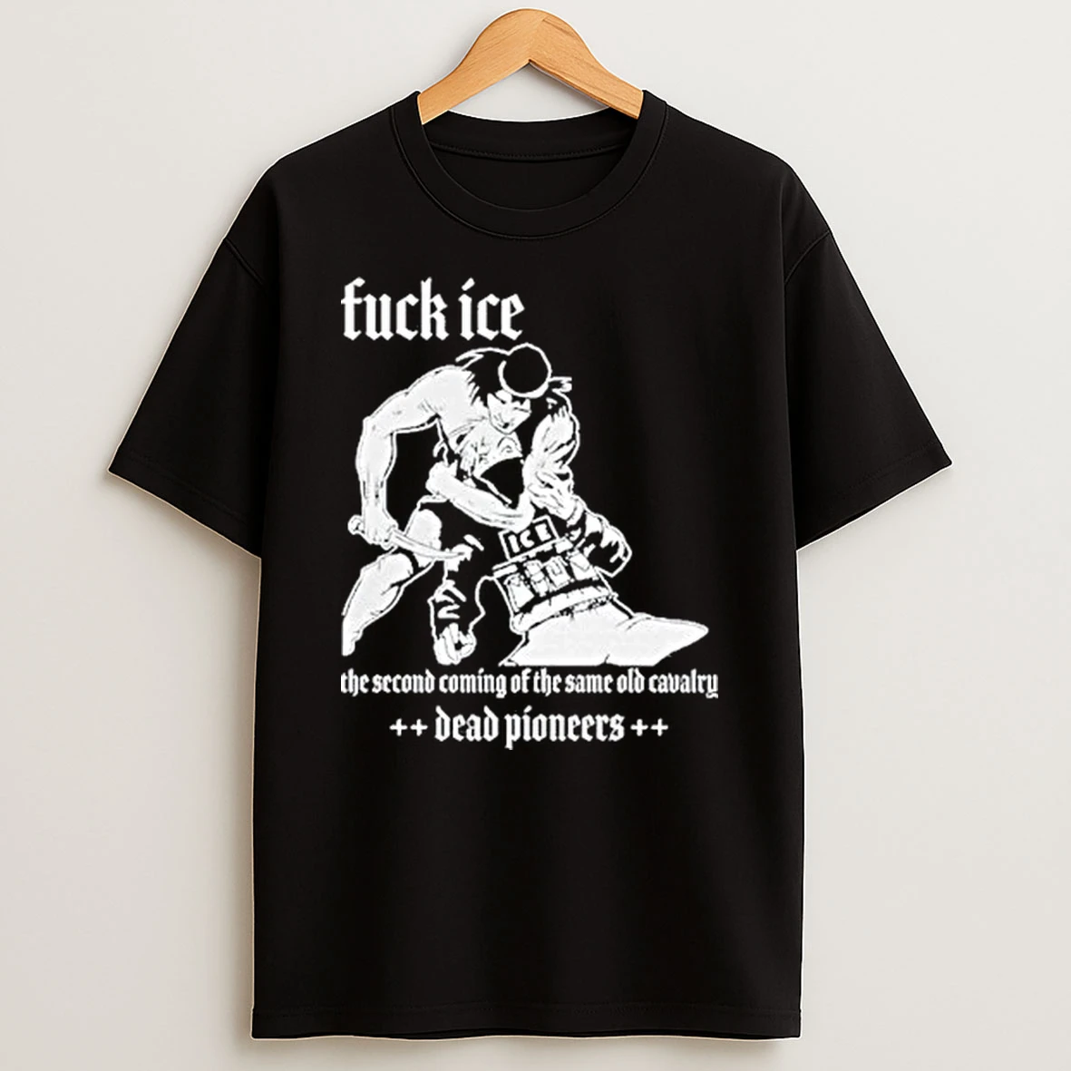 Dead Pioneers Fck Ice The Second Coming Of The Same Old Cavalry Tour 2026 Shirts