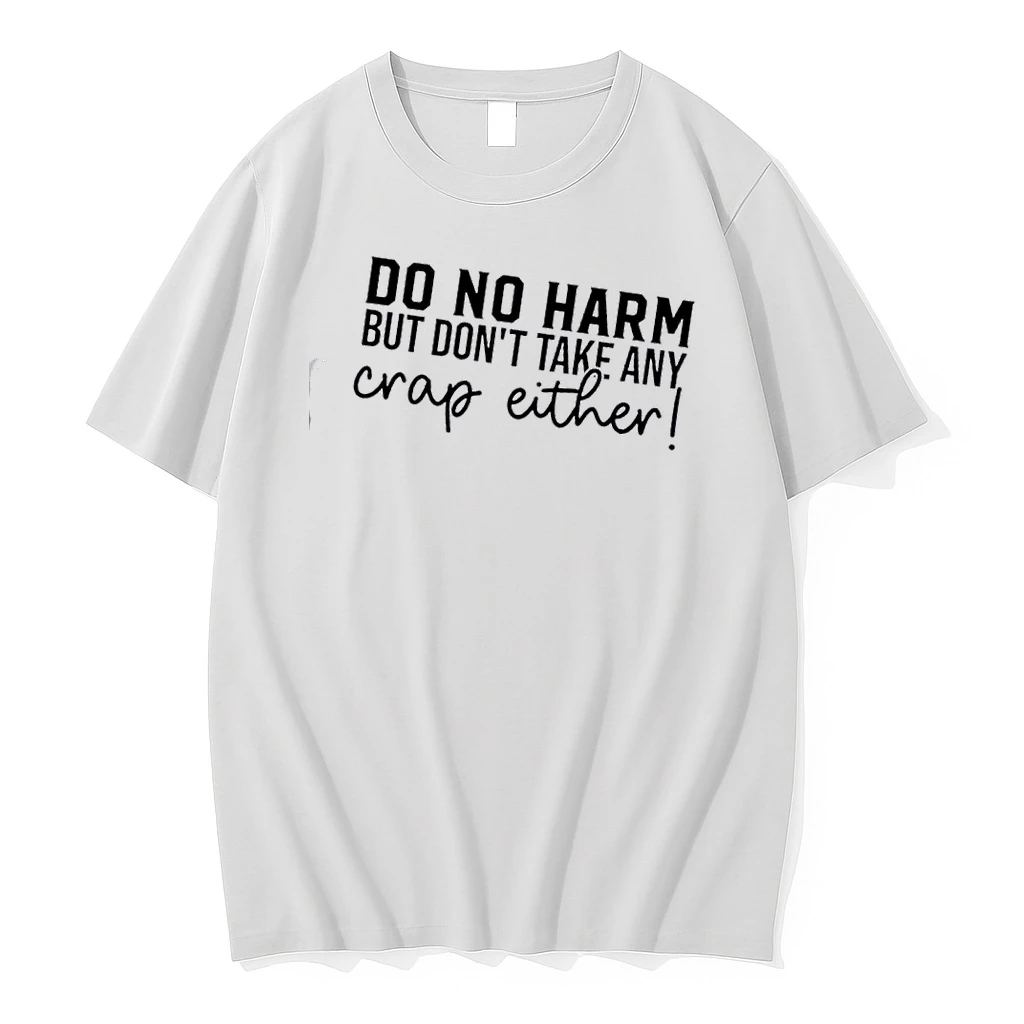 Do No Harm But Dont Take Any Crap Either Quote Shirts