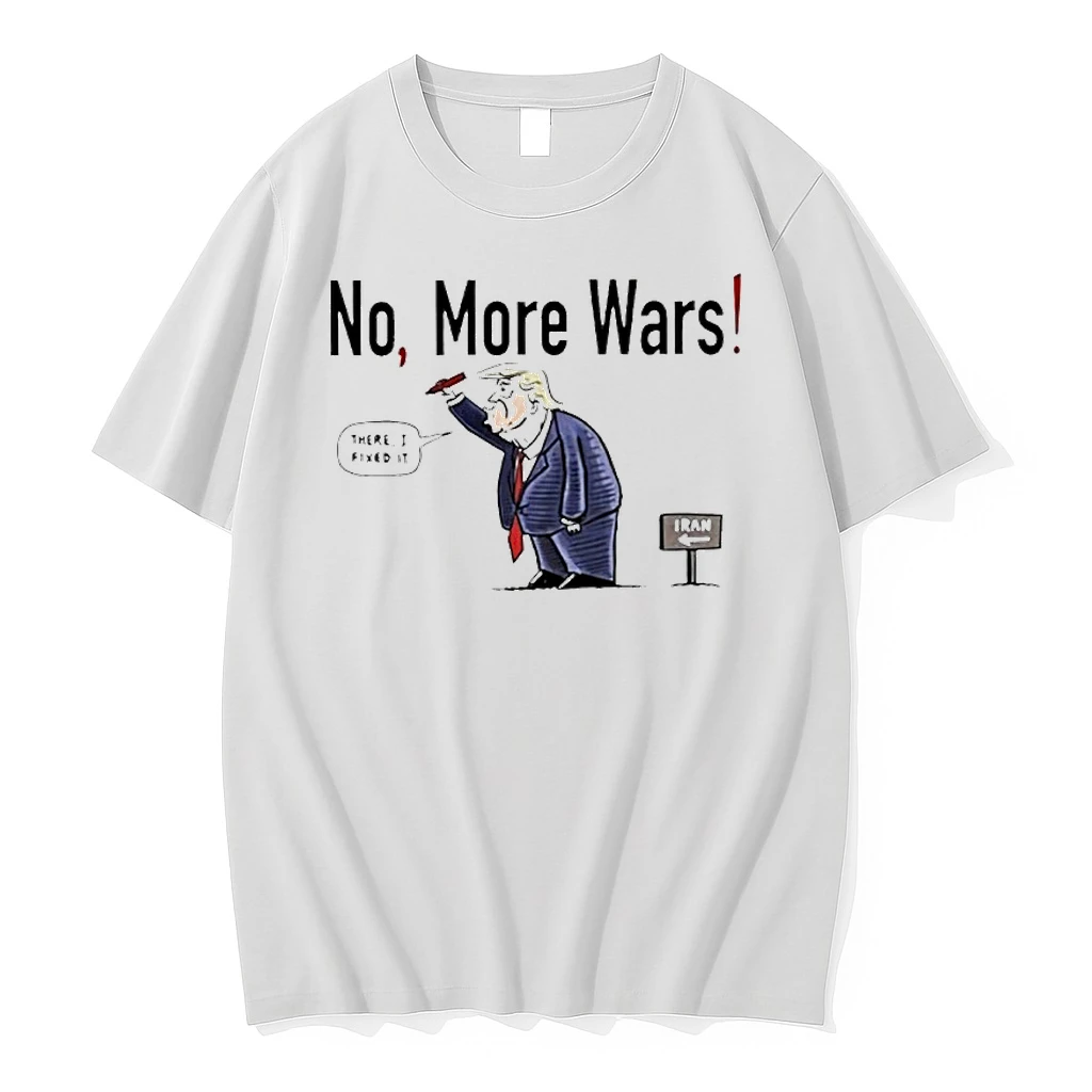 Donald Trump No More Wars Iran Meme Shirts