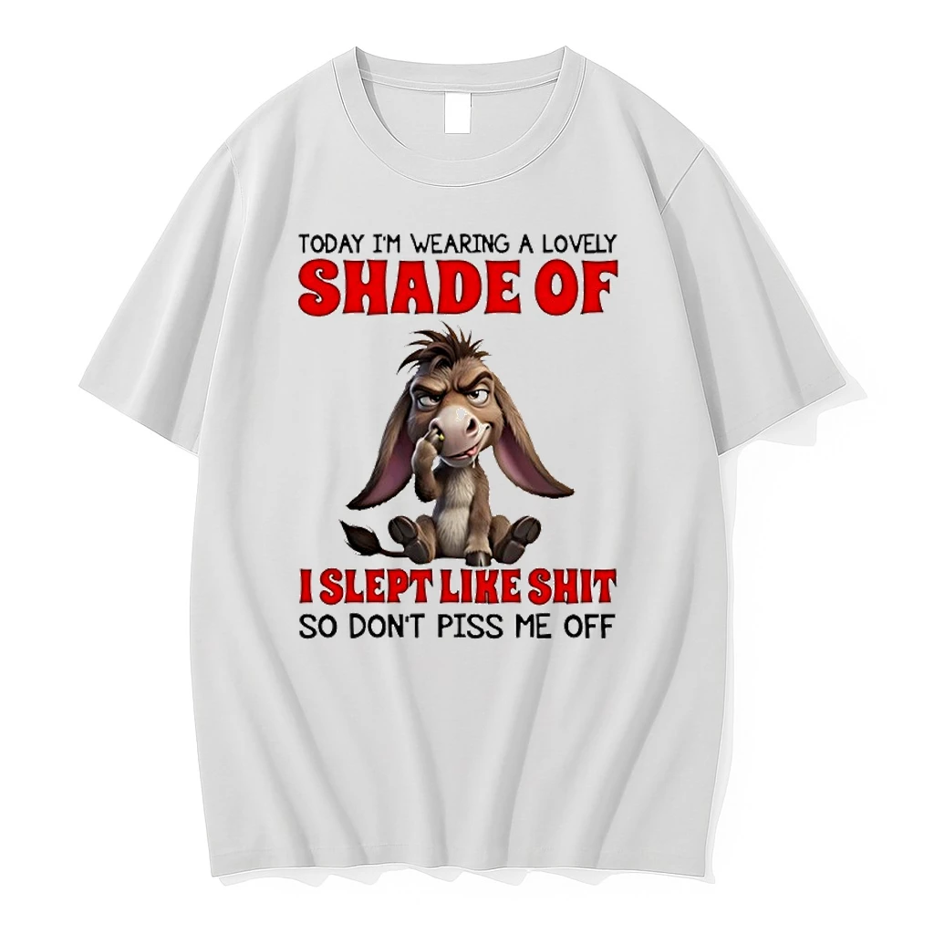 Donkey Today Im Wearing A Lovely Shade Of I Slept Like Shit So Dont Piss Me Off Shirts