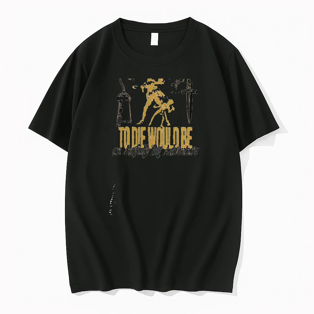 Dont Be Afraid To Die Would Be An Awfully Big Adventure Shirts