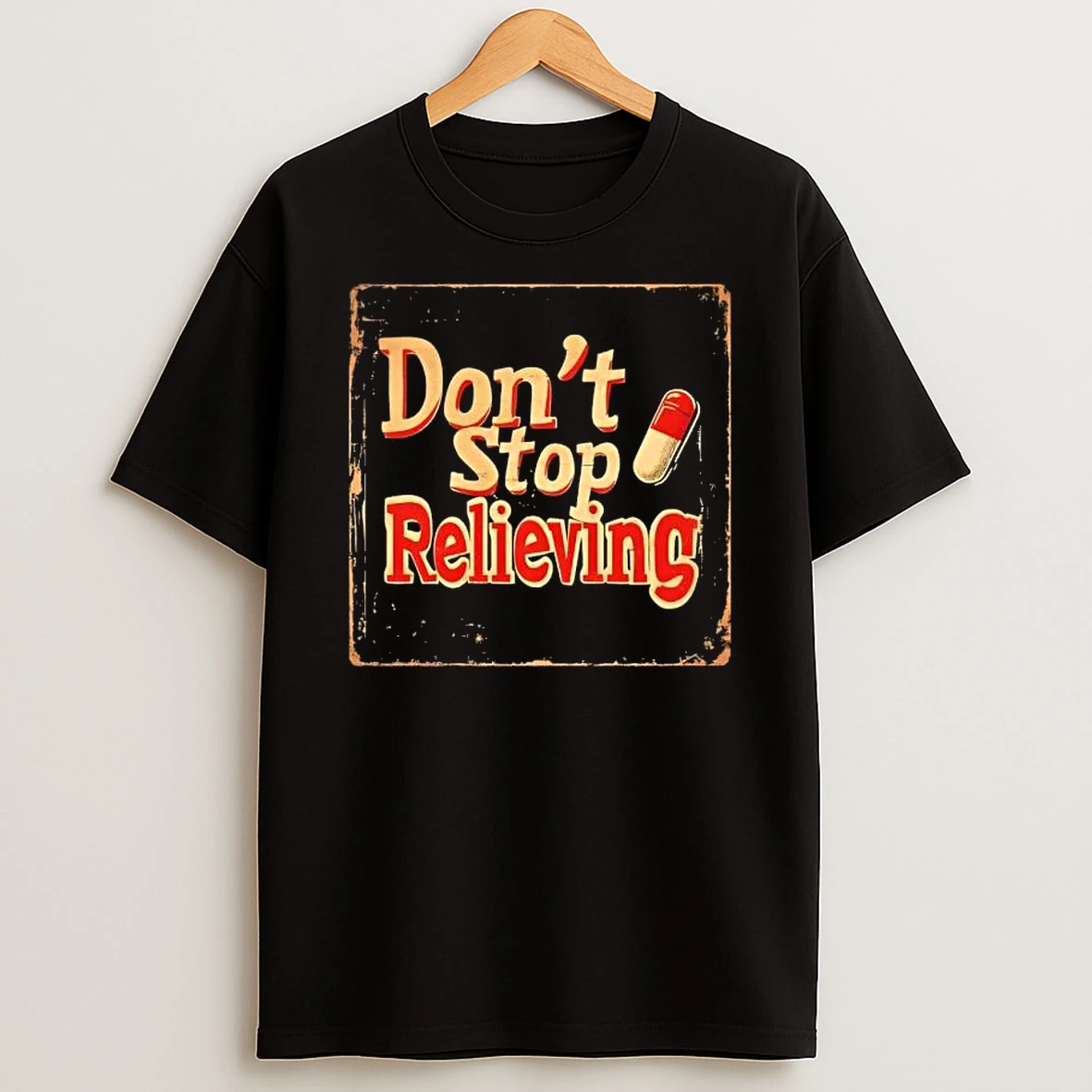 Dont Stop Relieving Shirts