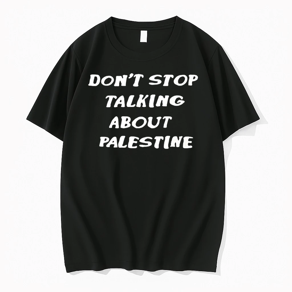 Dont Stop Talking About Palestine Shirts