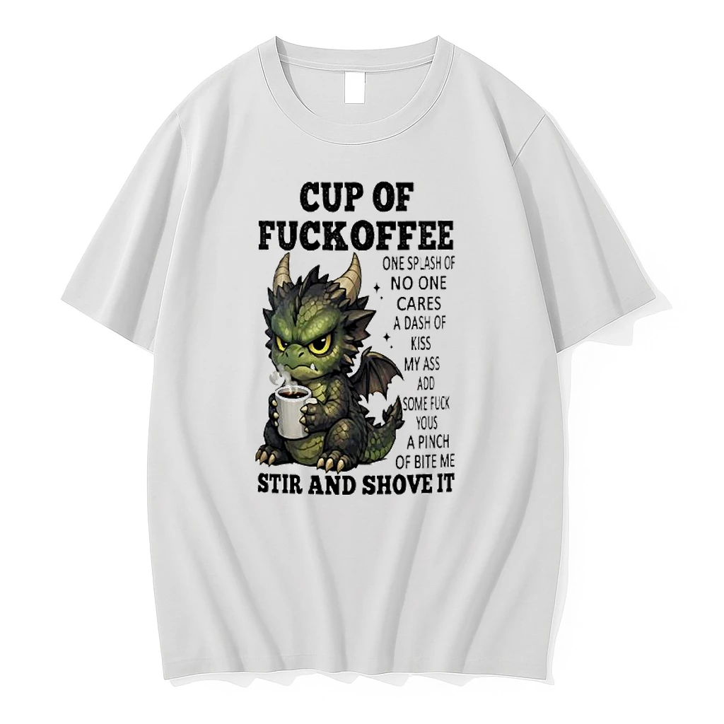 Dragon Cup Of Fuckoffee One Splash Of No One Cares A Dash Of Kiss My Ass Add Some Fuck Yous A Pinch Of Bite Me Shirts