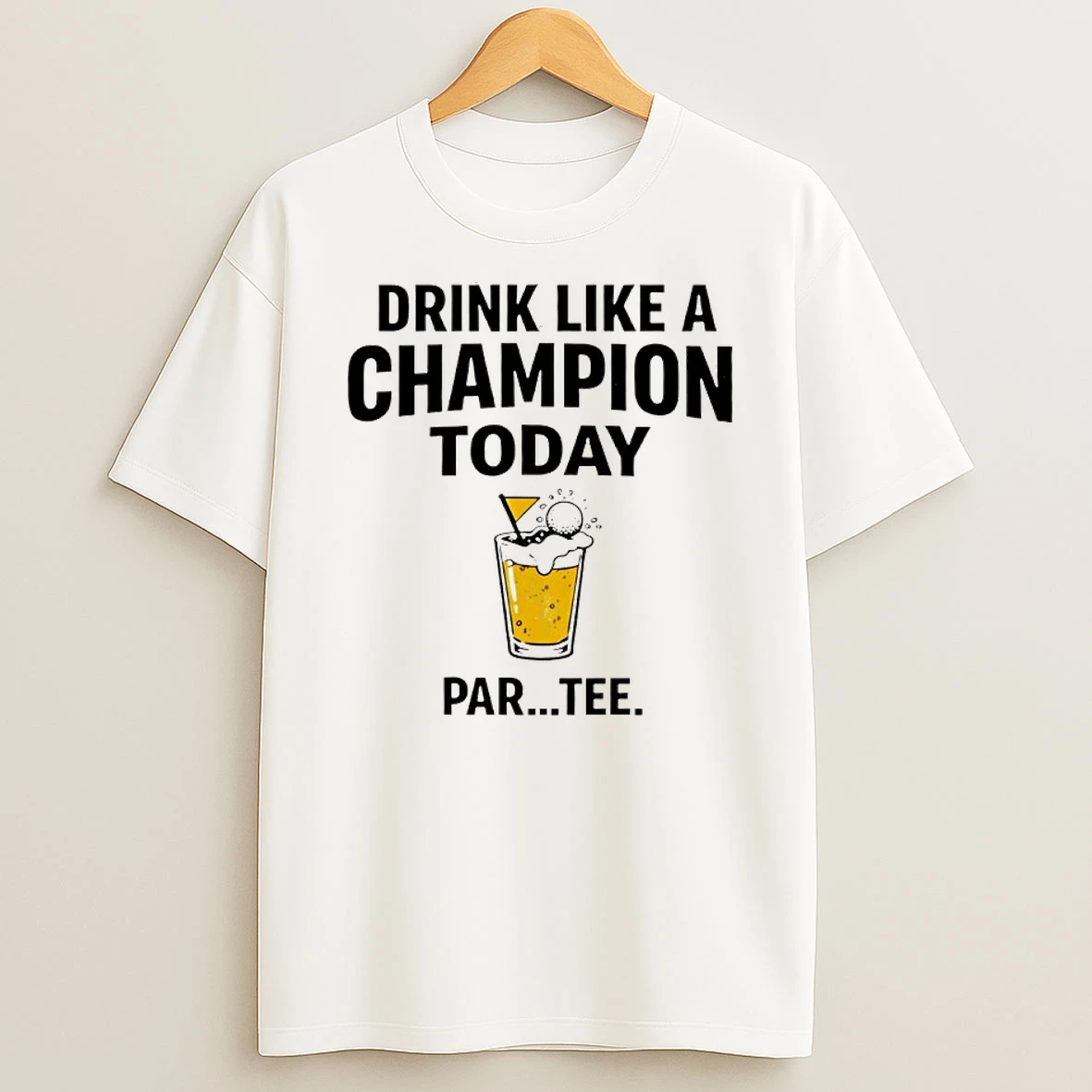 Drink Like A Champion Today Golf Meme Shirts