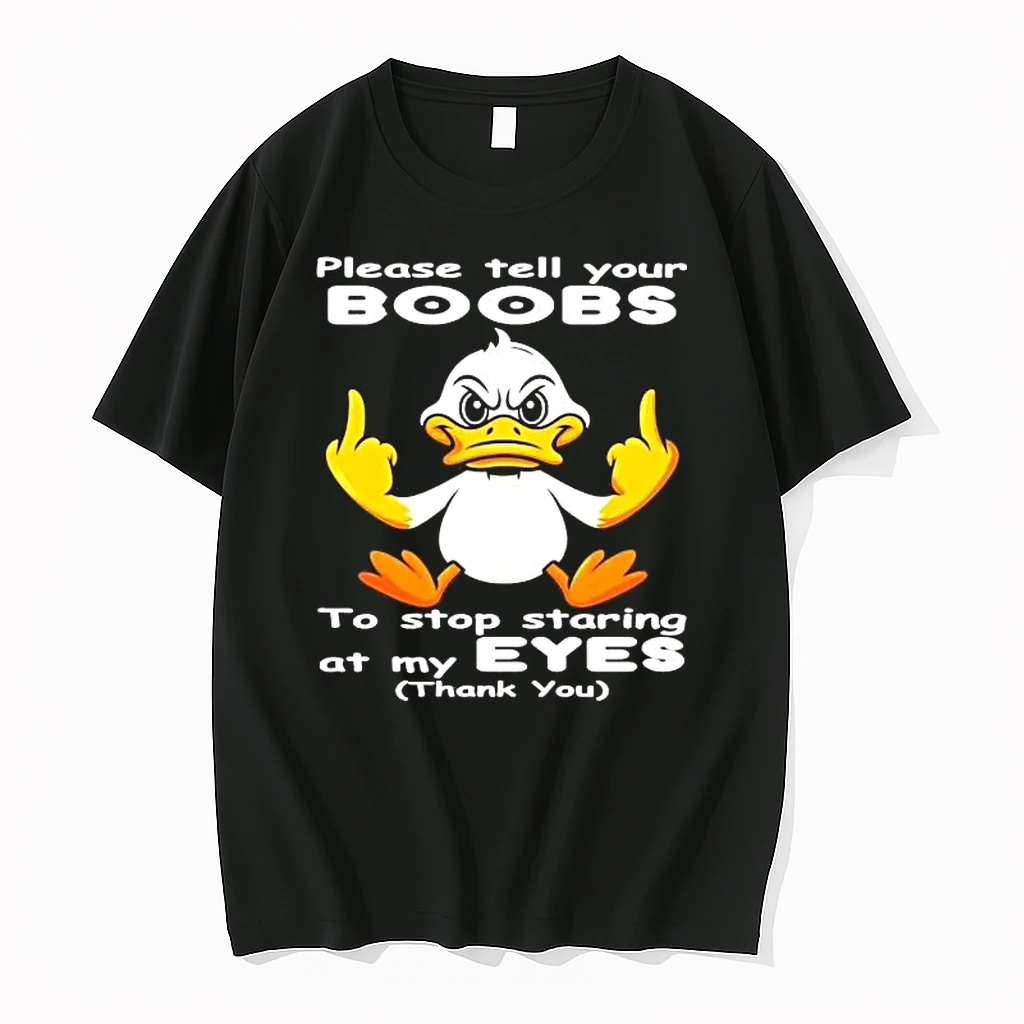 Duck Middle Finger Please Tell Your Boobs To Stop Staring At My Eyes Tee Shirts