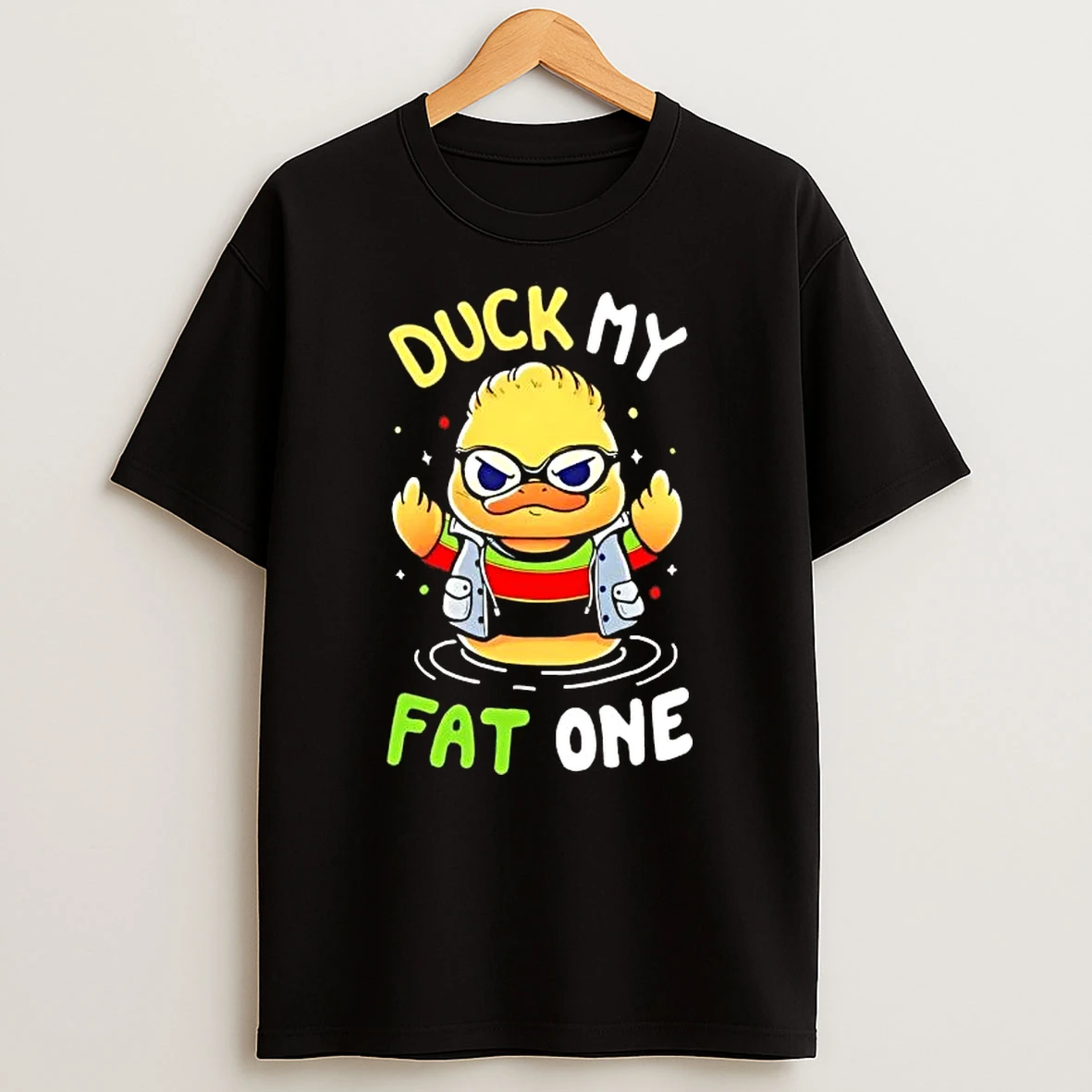 Duck My Fat One Cute Shirts