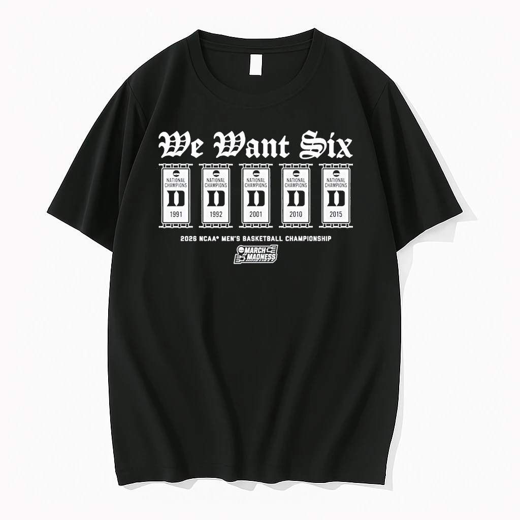 Duke Blue Devils Mbb 2026 Ncaa Mens Basketball Championship March Madness We Want Six Shirts