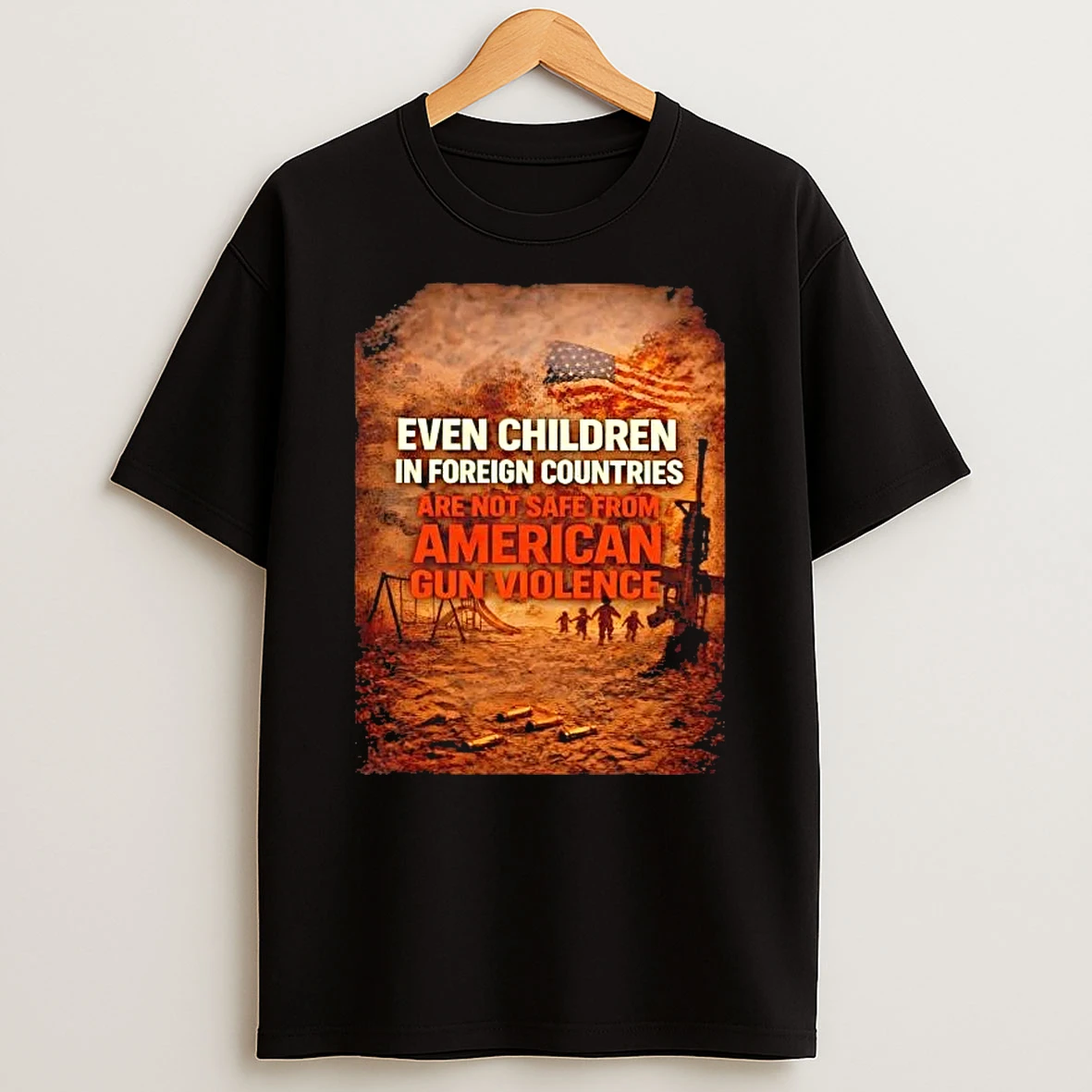 Even Children In Foreign Countries Are Not Safe From American Gun Violence Shirts