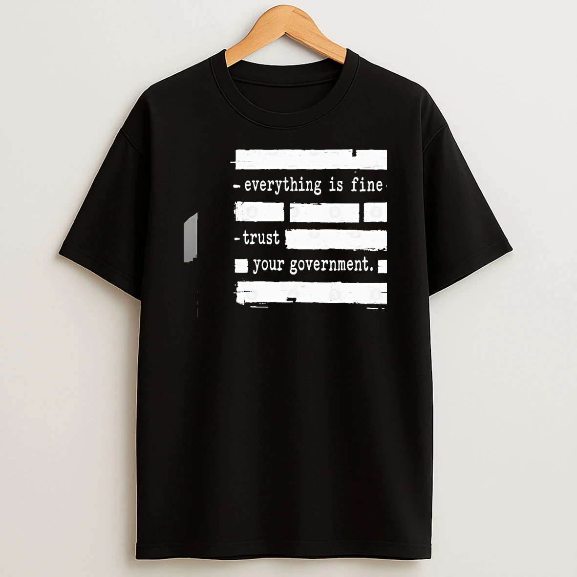Everything Is Fine Trust Your Government Shirts