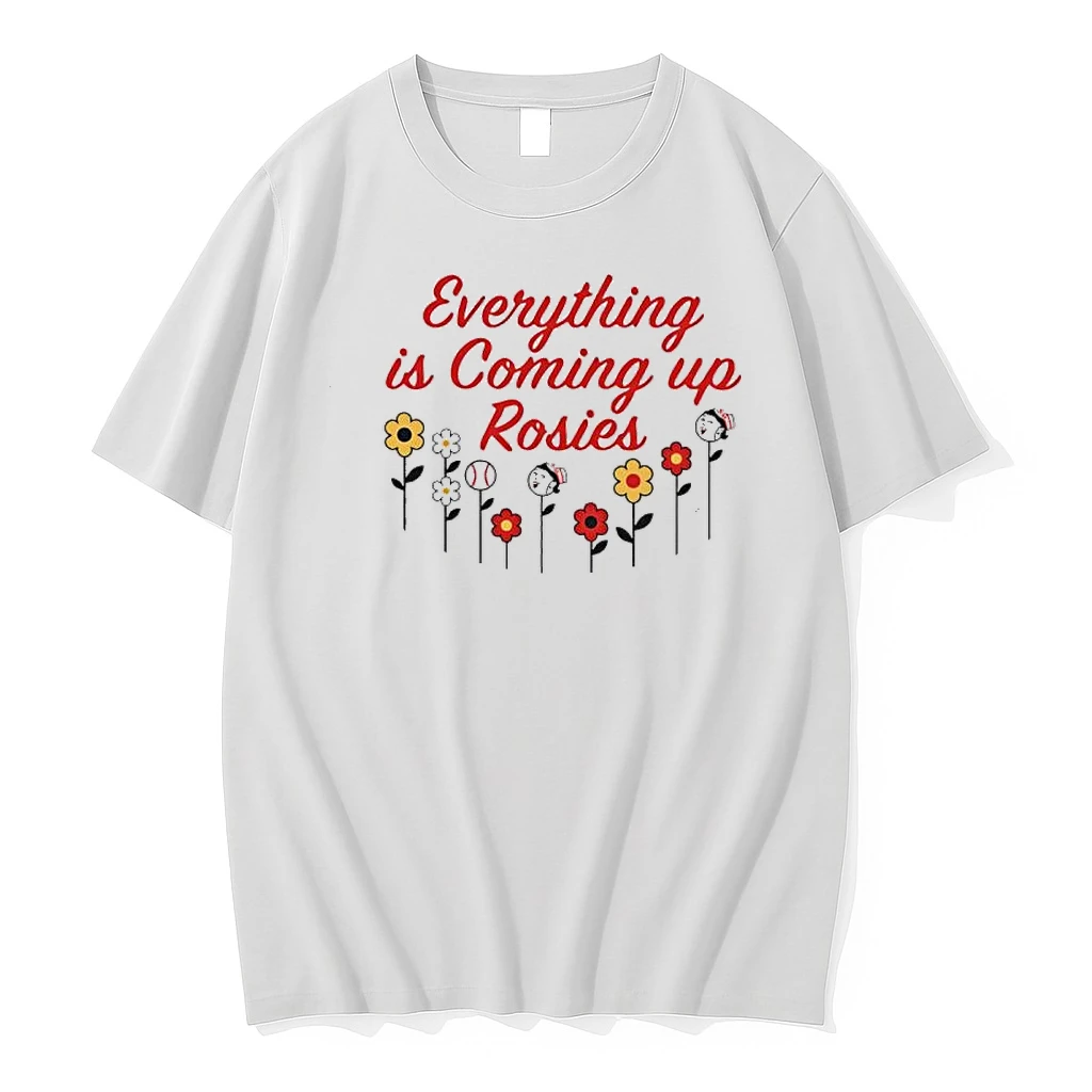 Everythings Coming Up Rosie Shirts