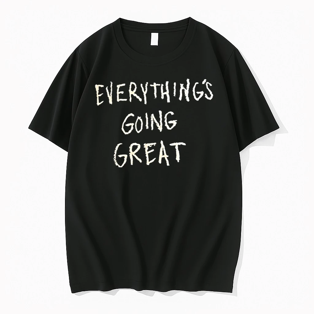 Everythings Going Great Text Shirts