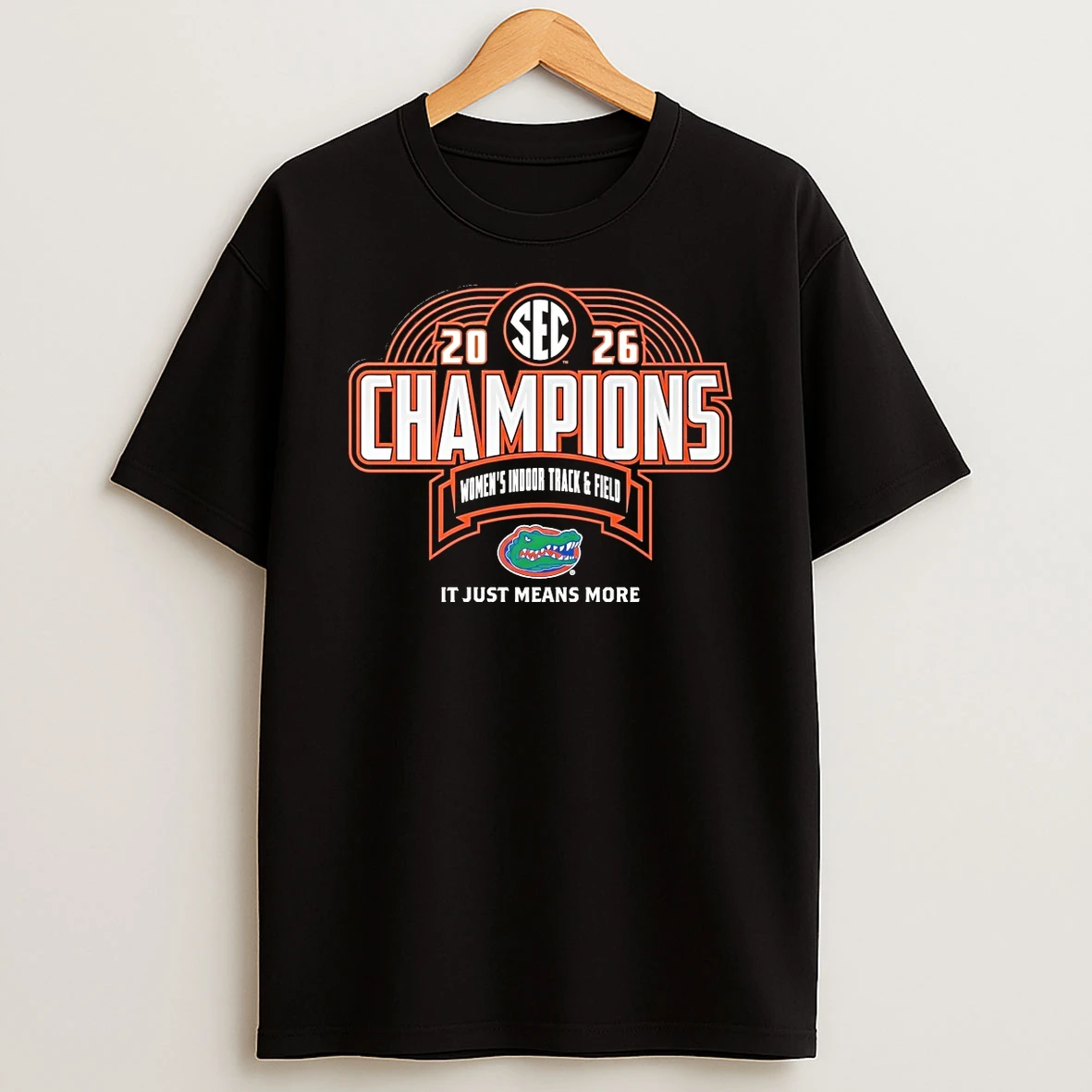 Florida Gators 2026 Sec Womens Indoor Track Field Champions It Just Means More Locker Room Shirts