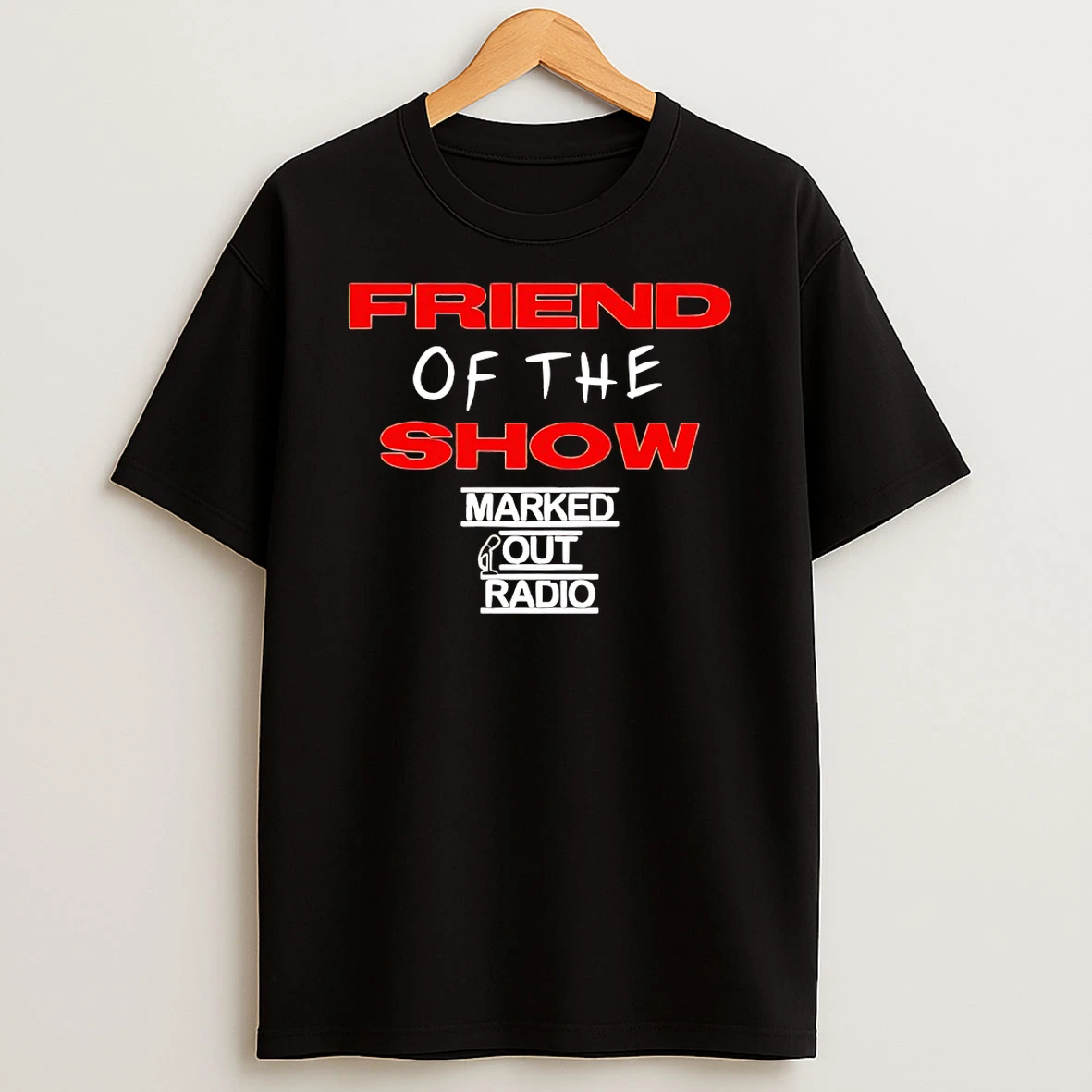 Friend Of The Show Marked Out Radio Shirts