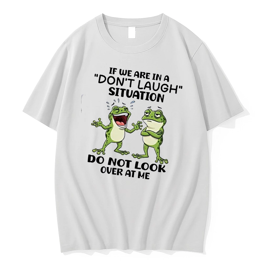 Frogs If We Are In A Dont Laugh Situation Do Not Look Over At Me Shirts