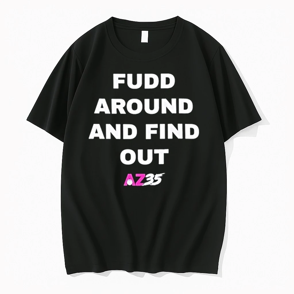 Fudd Around And Find Out Az35 Tour 2026 Shirts