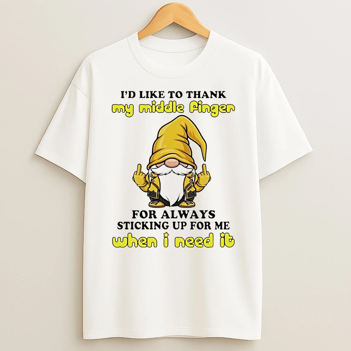 Gnome Middle Finger Id Like To Thank My Middle Finger For Always Sticking Up For Me When I Need It Shirts