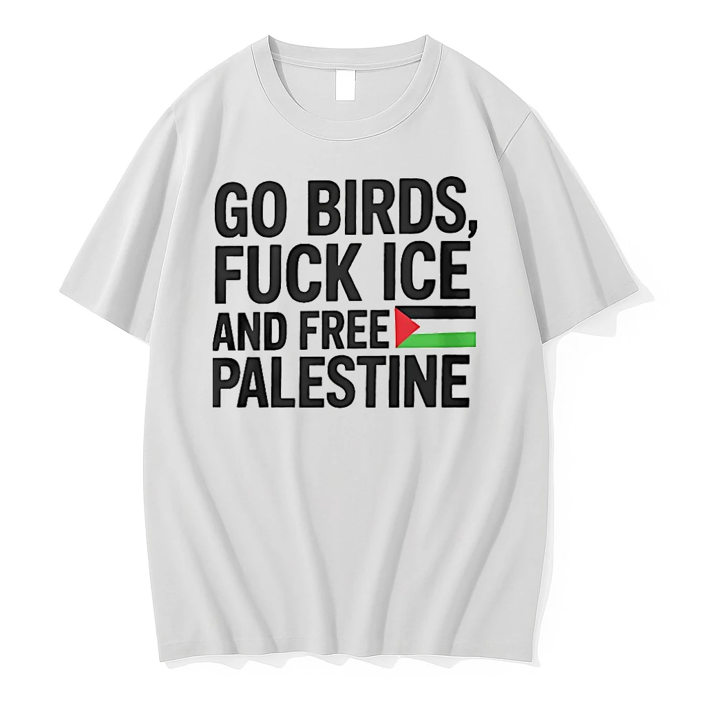 Go Birds Fuck Ice And Free Palestine Shirts