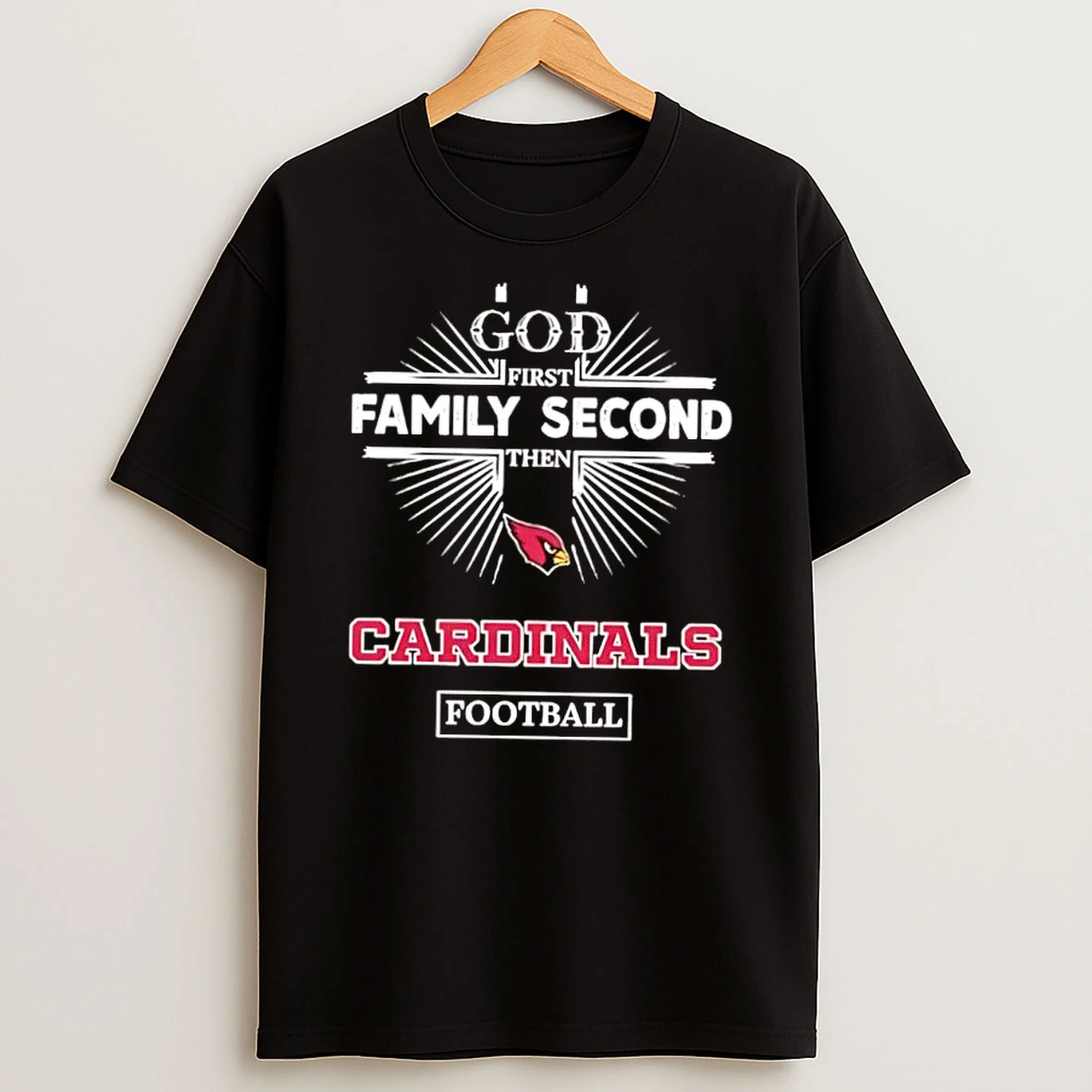 God First Family Second Then Arizona Cardinals Football Shirts