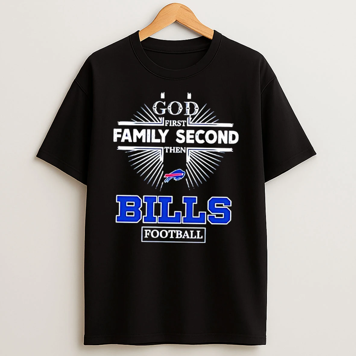 God First Family Second Then Bills Football Sports Graphic Shirts
